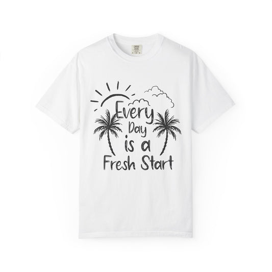 Every Day is a Fresh Start Unisex Garment-Dyed T-shirt