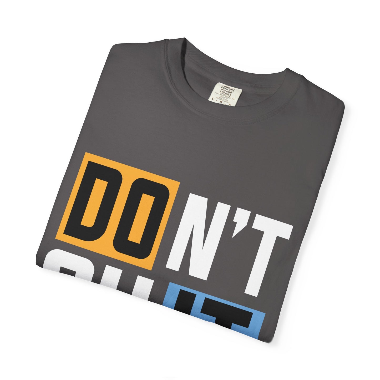 Motivational Unisex Garment-Dyed T-Shirt - 'Don't Quit, Do It' Inspirational Tee