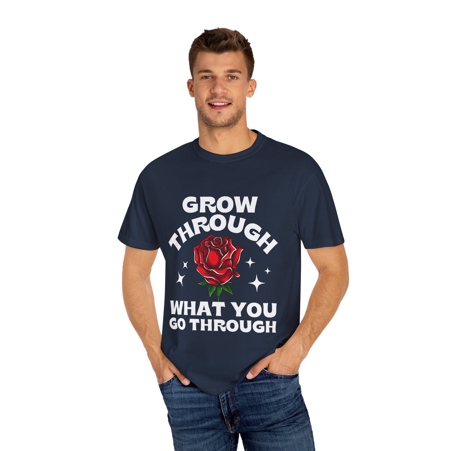 Inspirational Unisex Garment-Dyed T-shirt - "Grow Through What You Go Through"