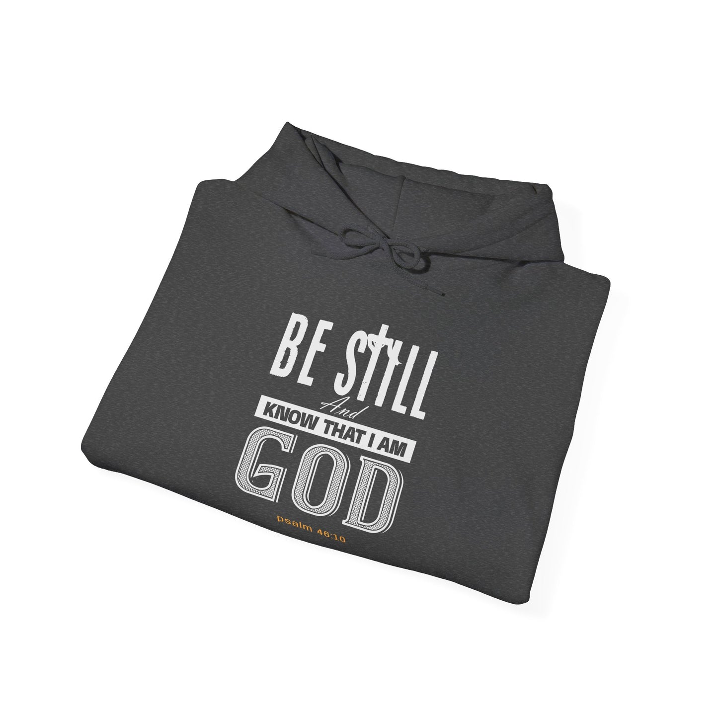 Christian Be Still And Know That I Am God Hoodie