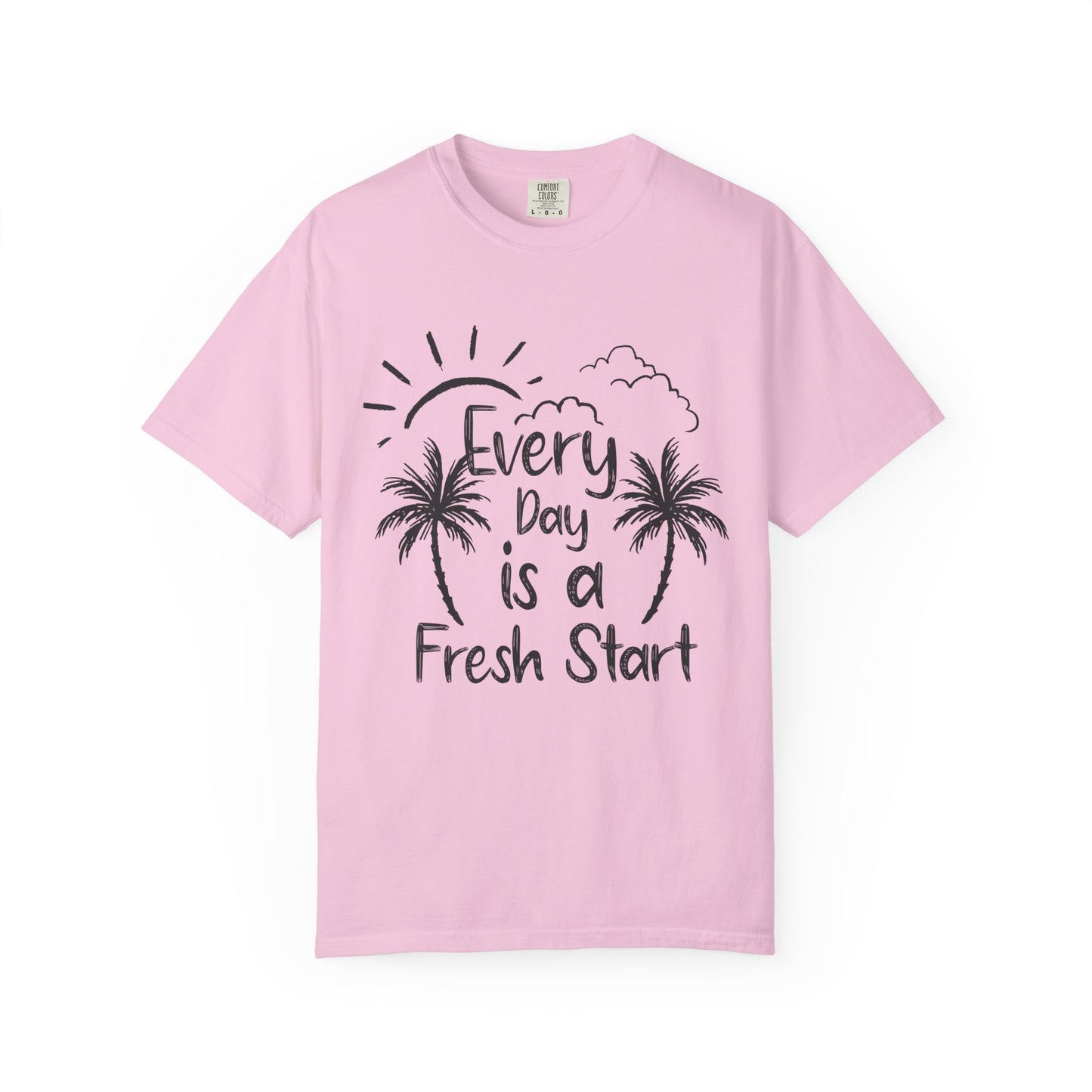 Every Day is a Fresh Start Unisex Garment-Dyed T-shirt