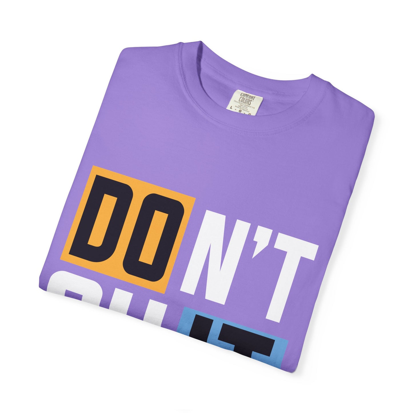 Motivational Unisex Garment-Dyed T-Shirt - 'Don't Quit, Do It' Inspirational Tee