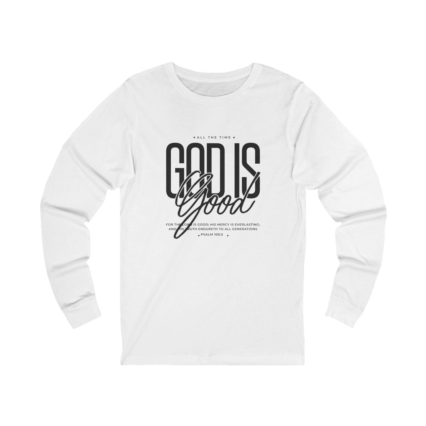 Long Sleeve Tee - God is Good, Inspirational Shirt