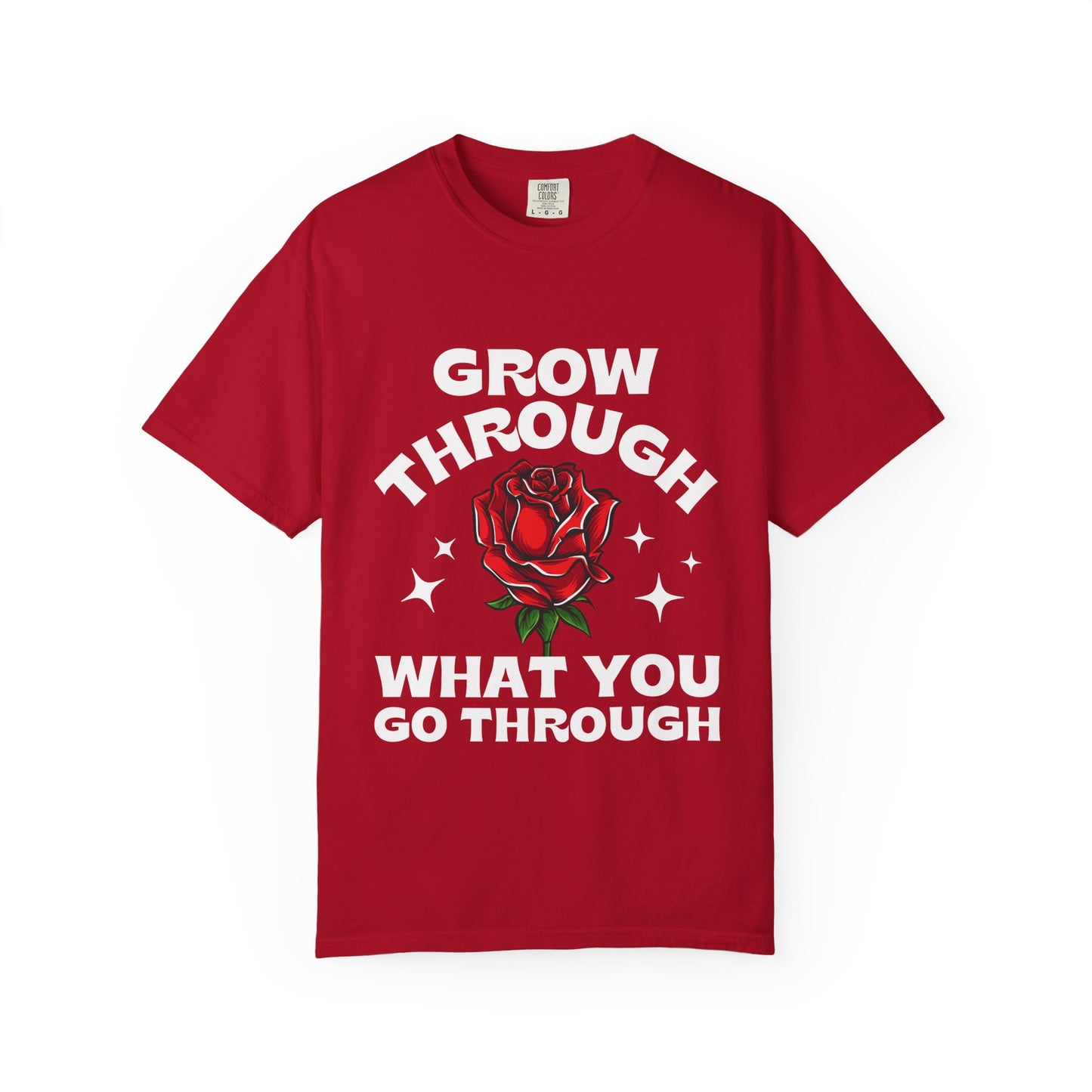 Inspirational Unisex Garment-Dyed T-shirt - "Grow Through What You Go Through"