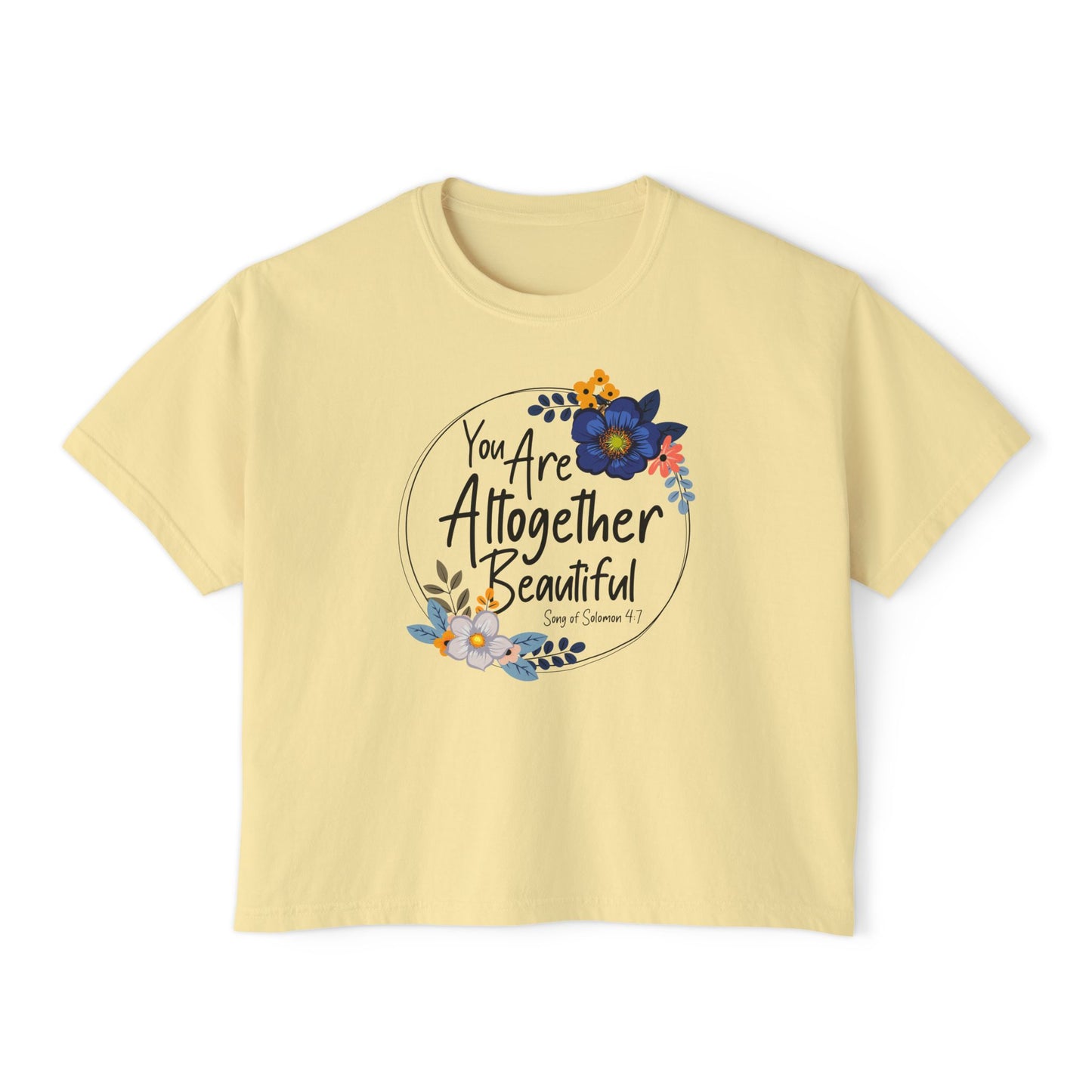 Inspirational Women's Boxy Tee - "You Are Altogether Beautiful" Floral Design