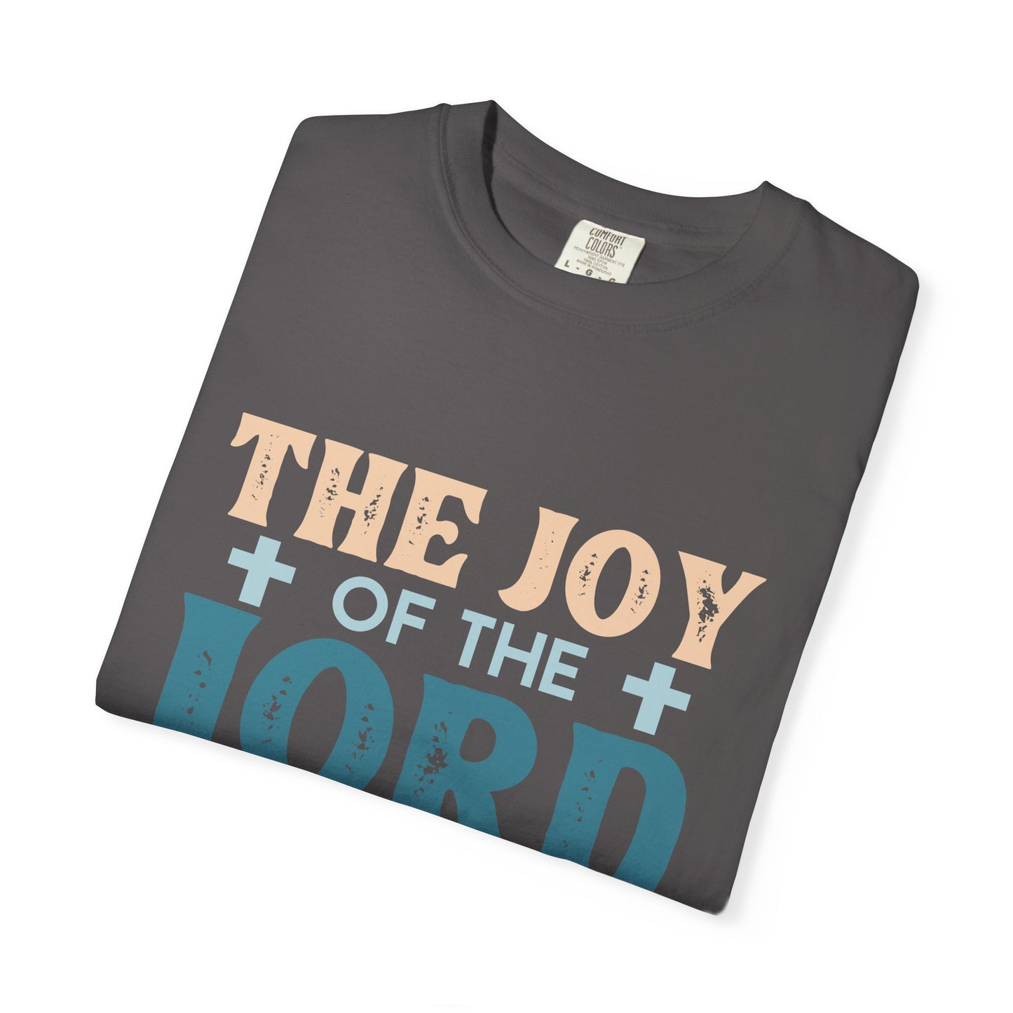 Unisex Garment-Dyed T-Shirt - "The Joy of the Lord is Your Strength"