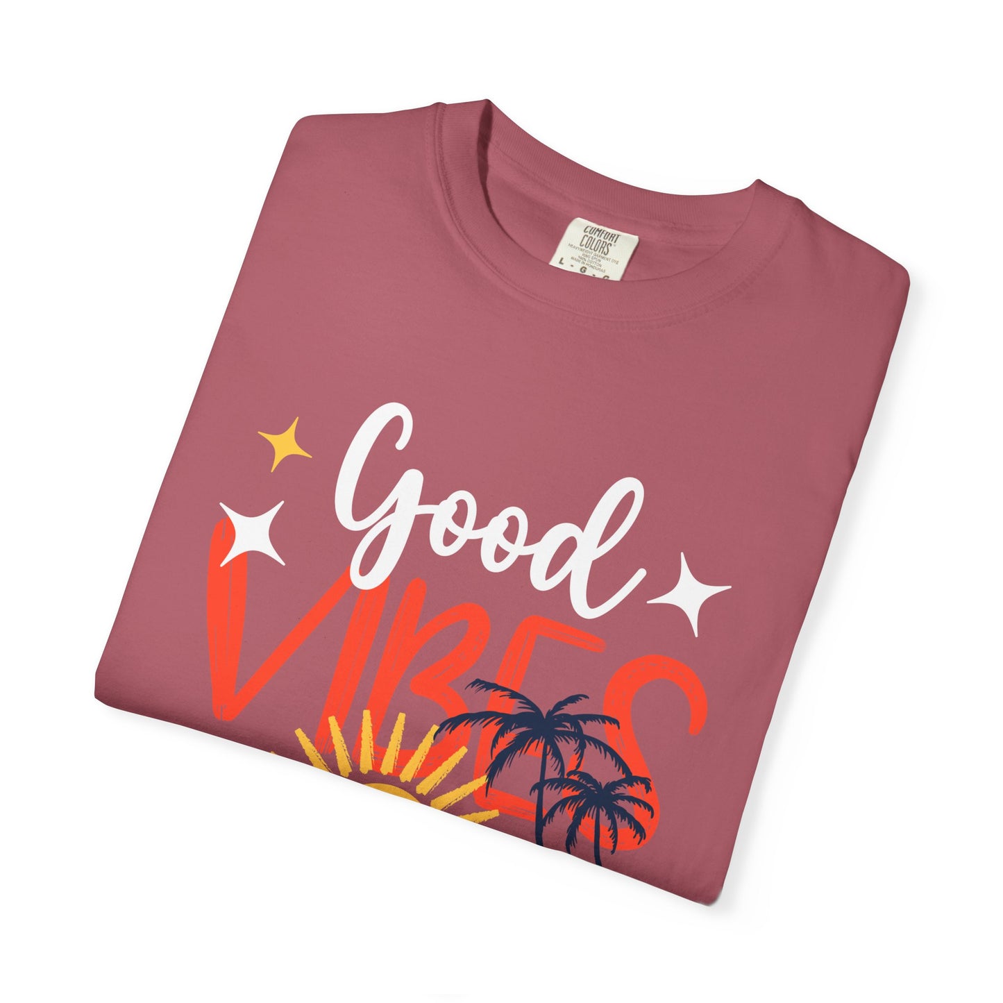 Good Vibes Only Unisex Garment-Dyed T-Shirt - Beachy Summer Style