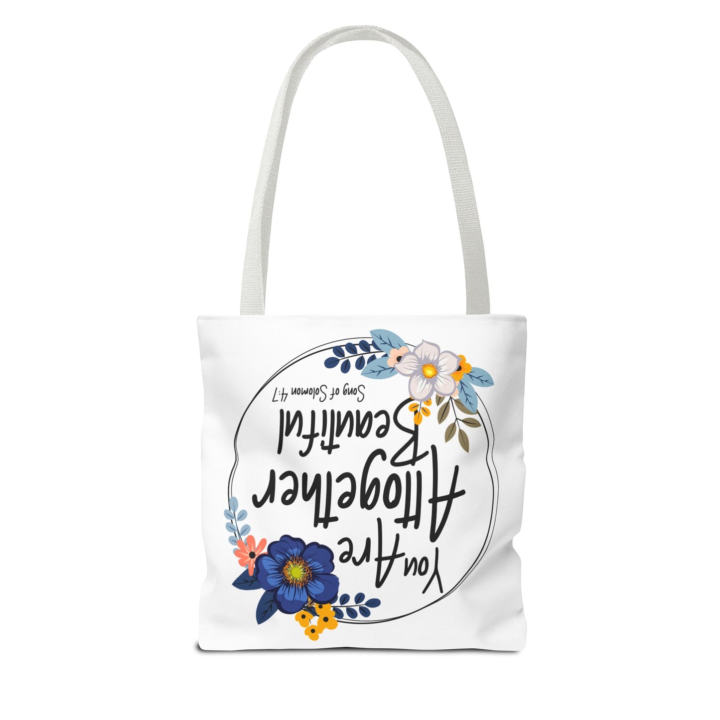 Inspirational Floral Tote Bag - "You Are Altogether Beautiful"