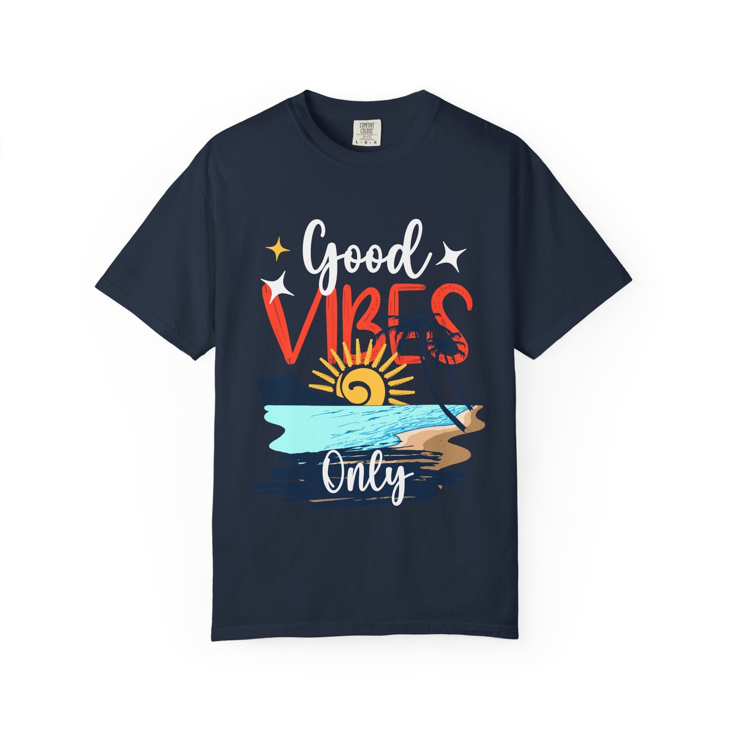 Good Vibes Only Unisex Garment-Dyed T-Shirt - Beachy Summer Style