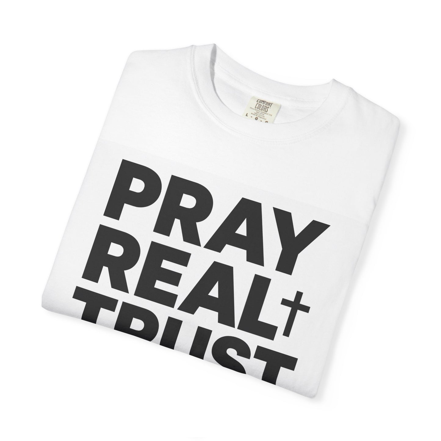 Faith-Inspired Unisex T-Shirt: PRAY REAL TRUST BIG, Christian Apparel
