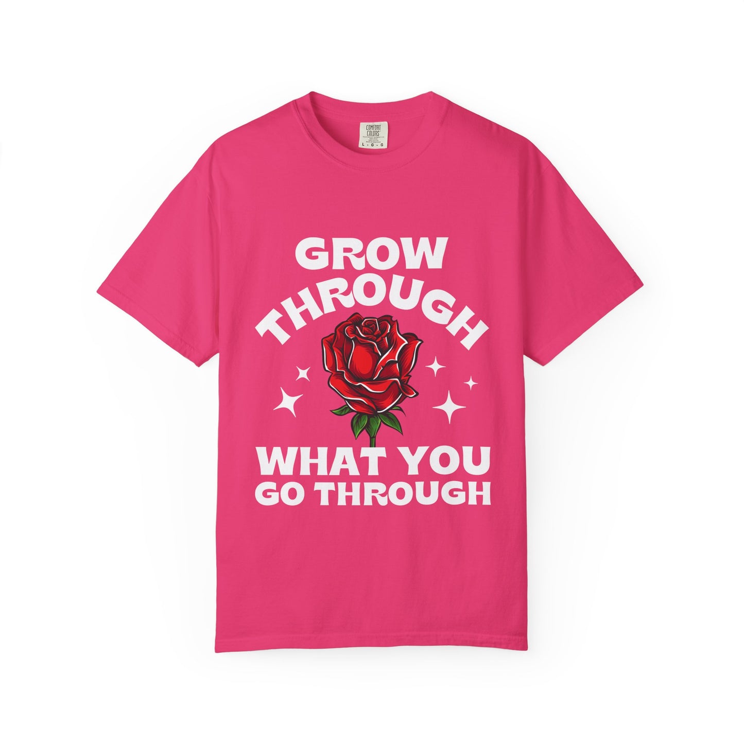 Inspirational Unisex Garment-Dyed T-shirt - "Grow Through What You Go Through"