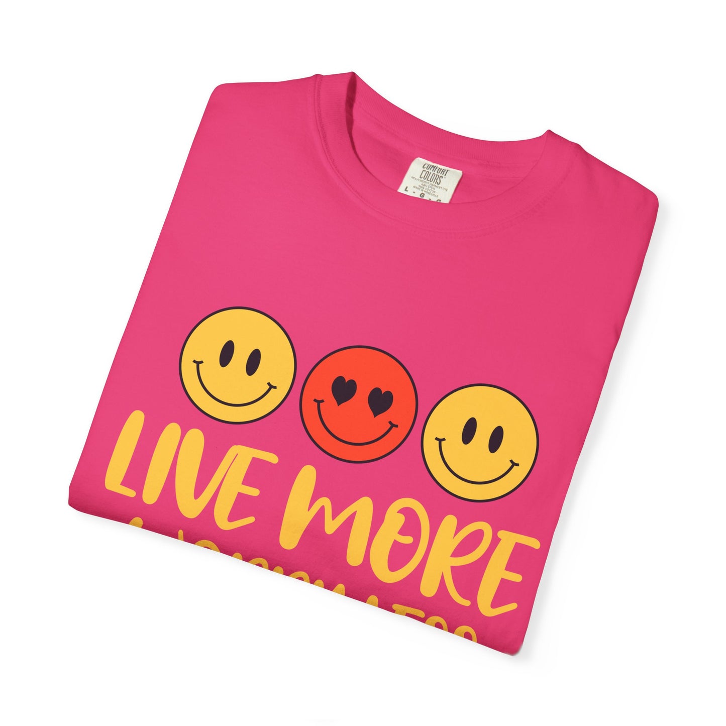 Live More Worry Less Unisex Garment-Dyed T-shirt