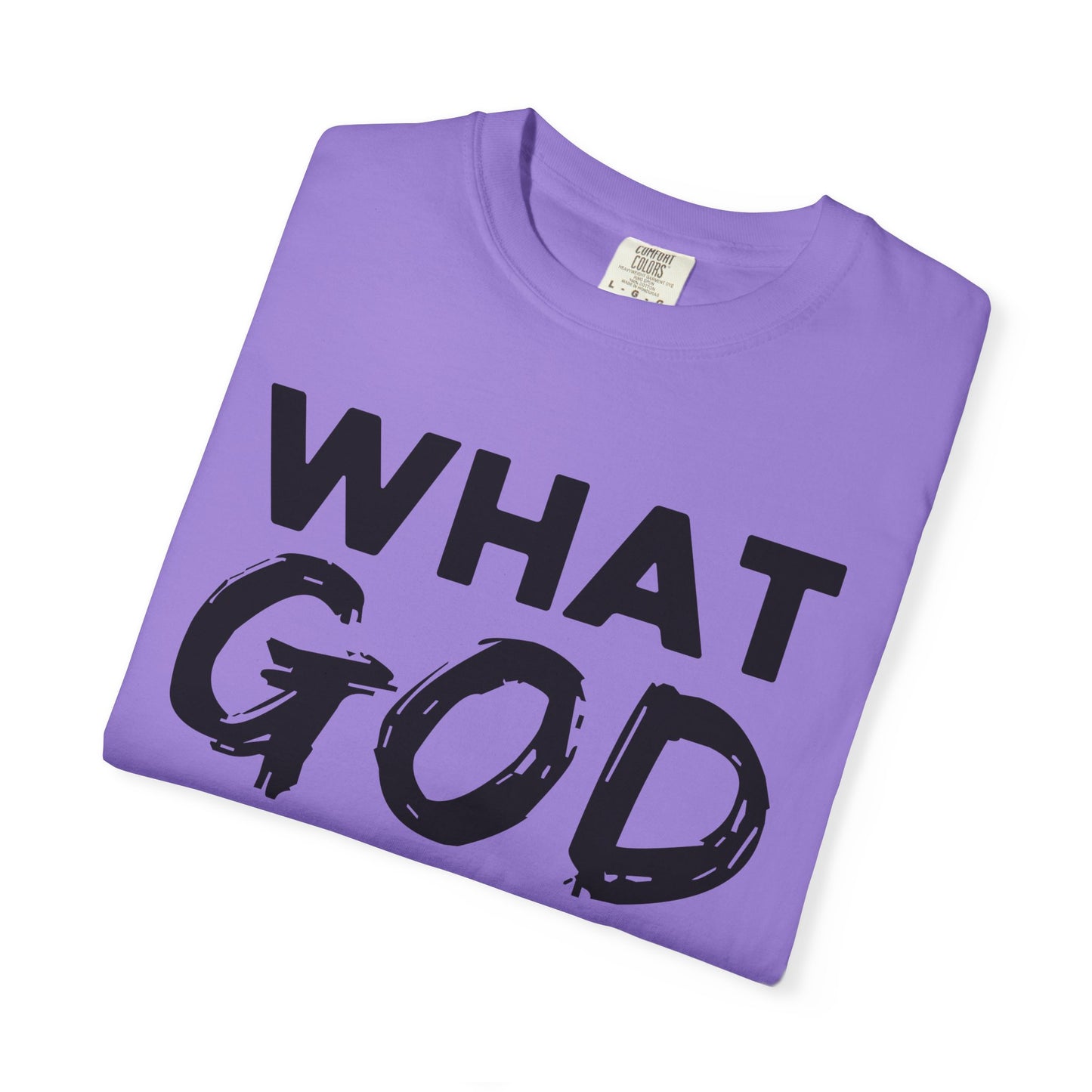 What God Cannot Do Unisex Garment-Dyed T-Shirt - Bold Statement Tee