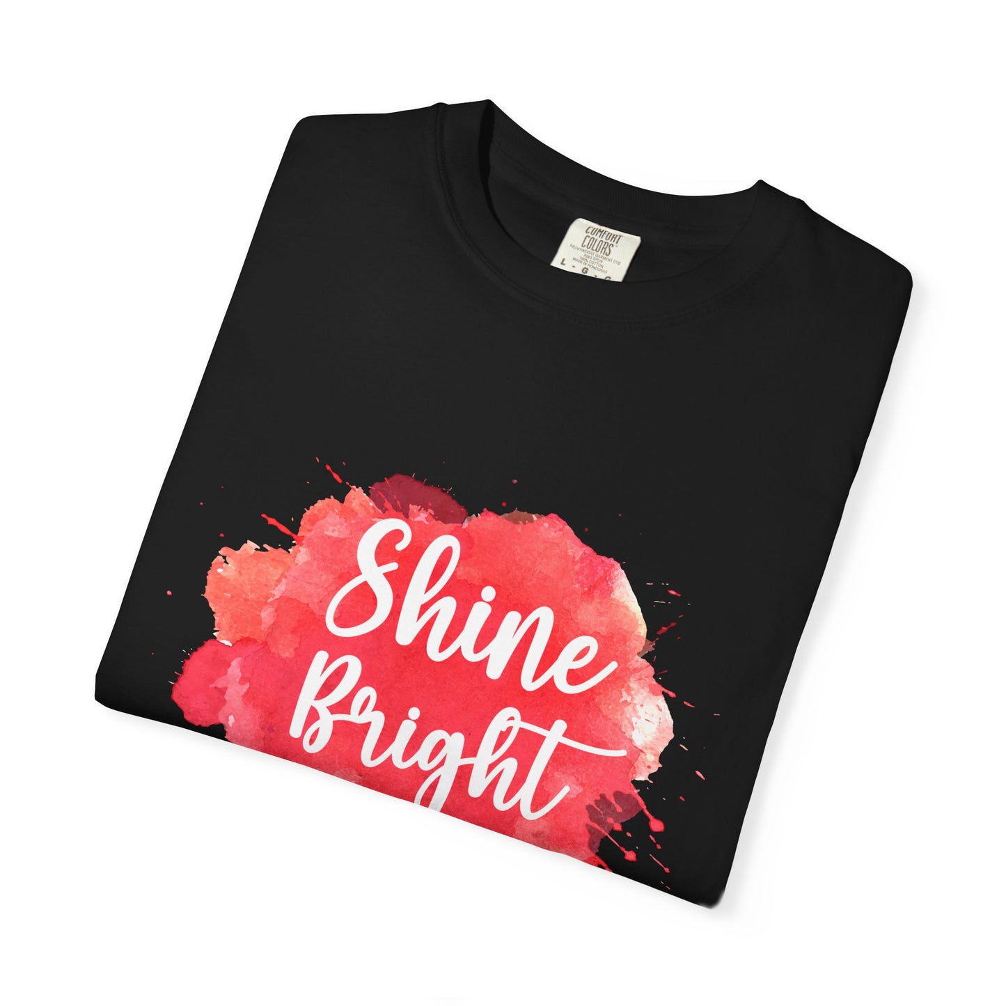 Shine Bright Unisex Garment-Dyed T-Shirt - Positive Vibes for Every Occasion