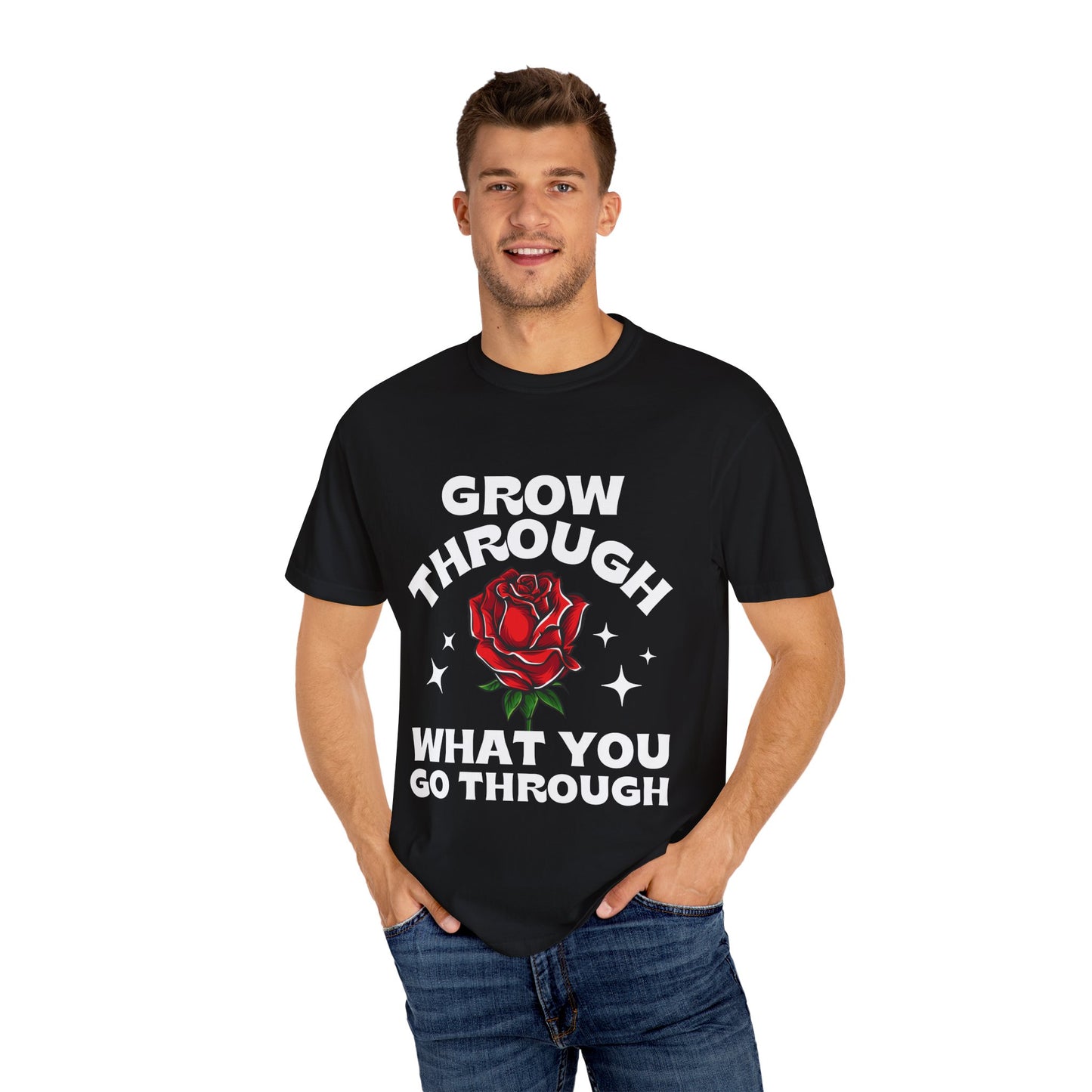 Inspirational Unisex Garment-Dyed T-shirt - "Grow Through What You Go Through"