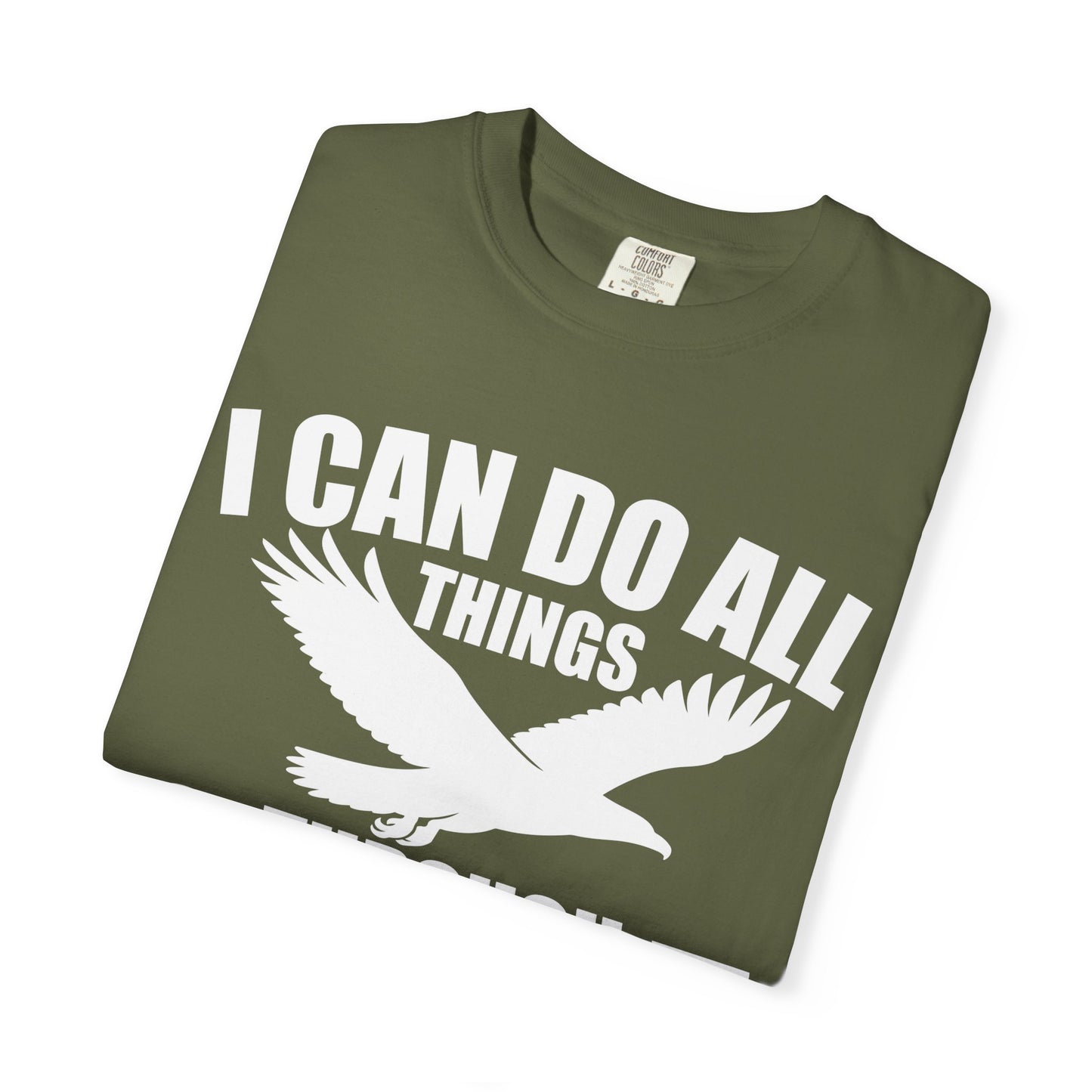Inspirational Garment-Dyed T-Shirt - I Can Do All Things Through Christ | Motivational Tee, Faith-Based Gift, Unisex Apparel, Casual