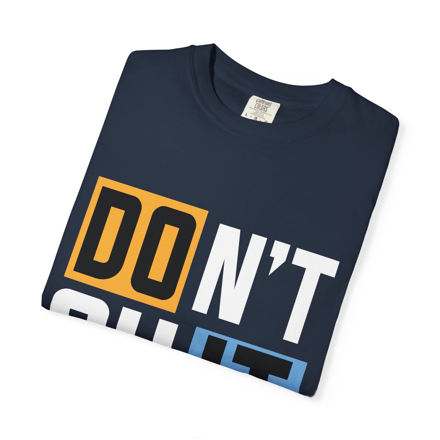 Motivational Unisex Garment-Dyed T-Shirt - 'Don't Quit, Do It' Inspirational Tee