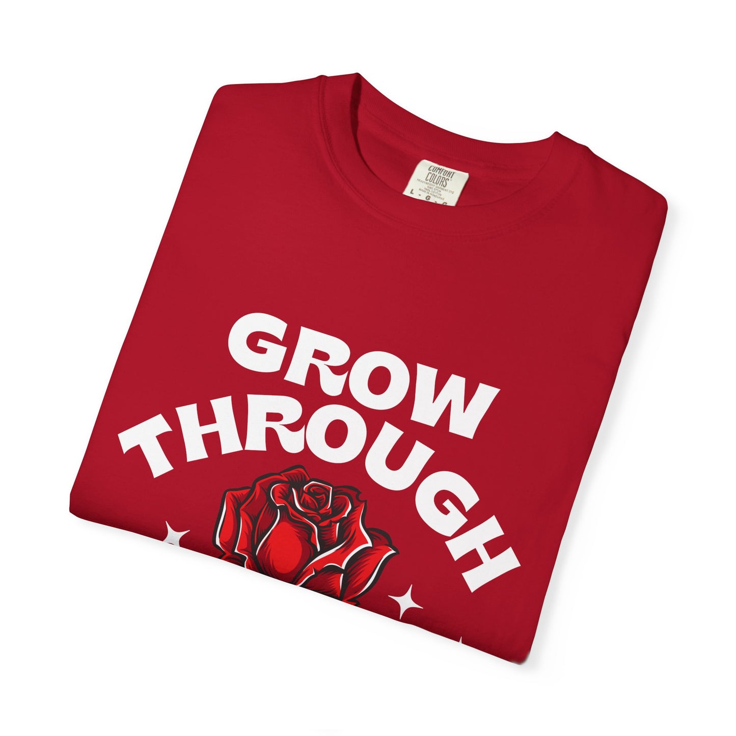 Inspirational Unisex Garment-Dyed T-shirt - "Grow Through What You Go Through"