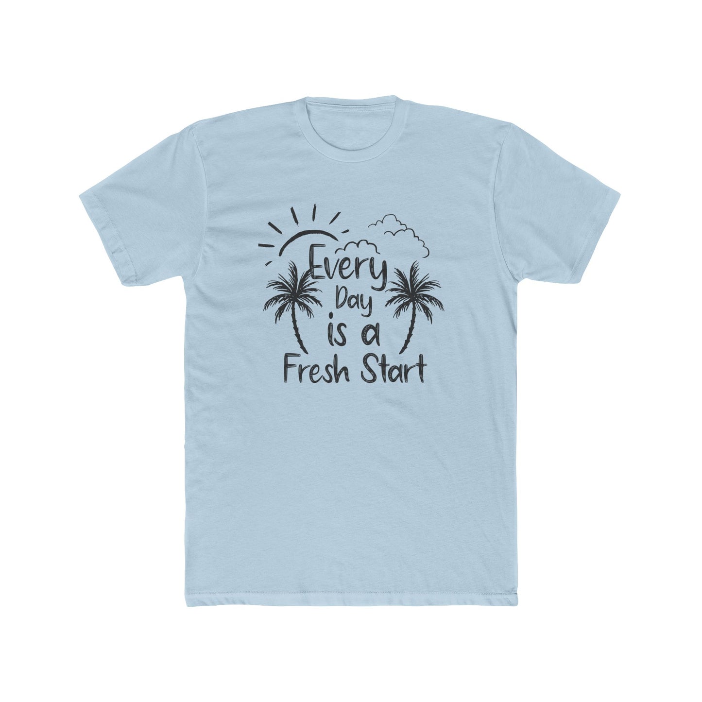 Every Day is a Fresh Start Unisex Cotton Crew Tee - Inspirational Graphic T-Shirt