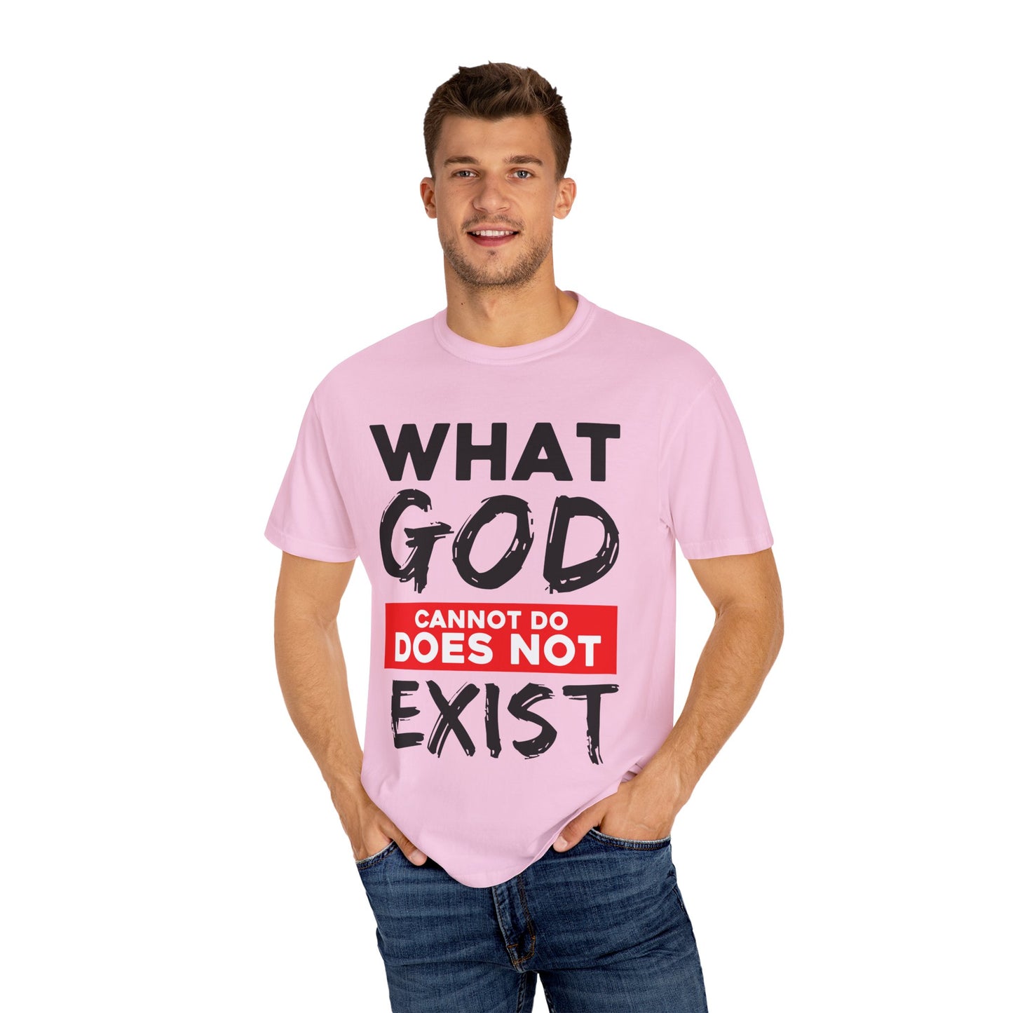 What God Cannot Do Unisex Garment-Dyed T-Shirt - Bold Statement Tee