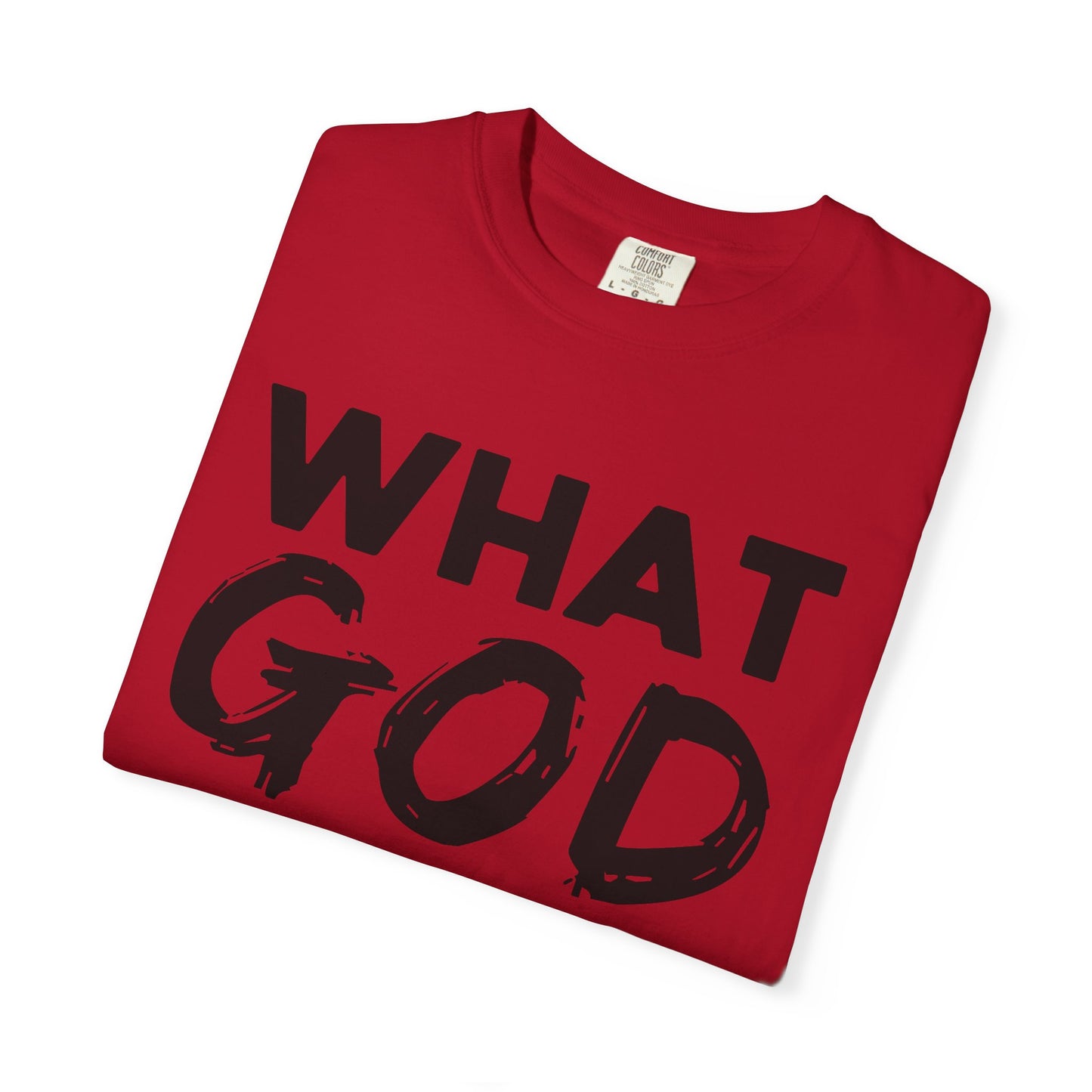 What God Cannot Do Unisex Garment-Dyed T-Shirt - Bold Statement Tee