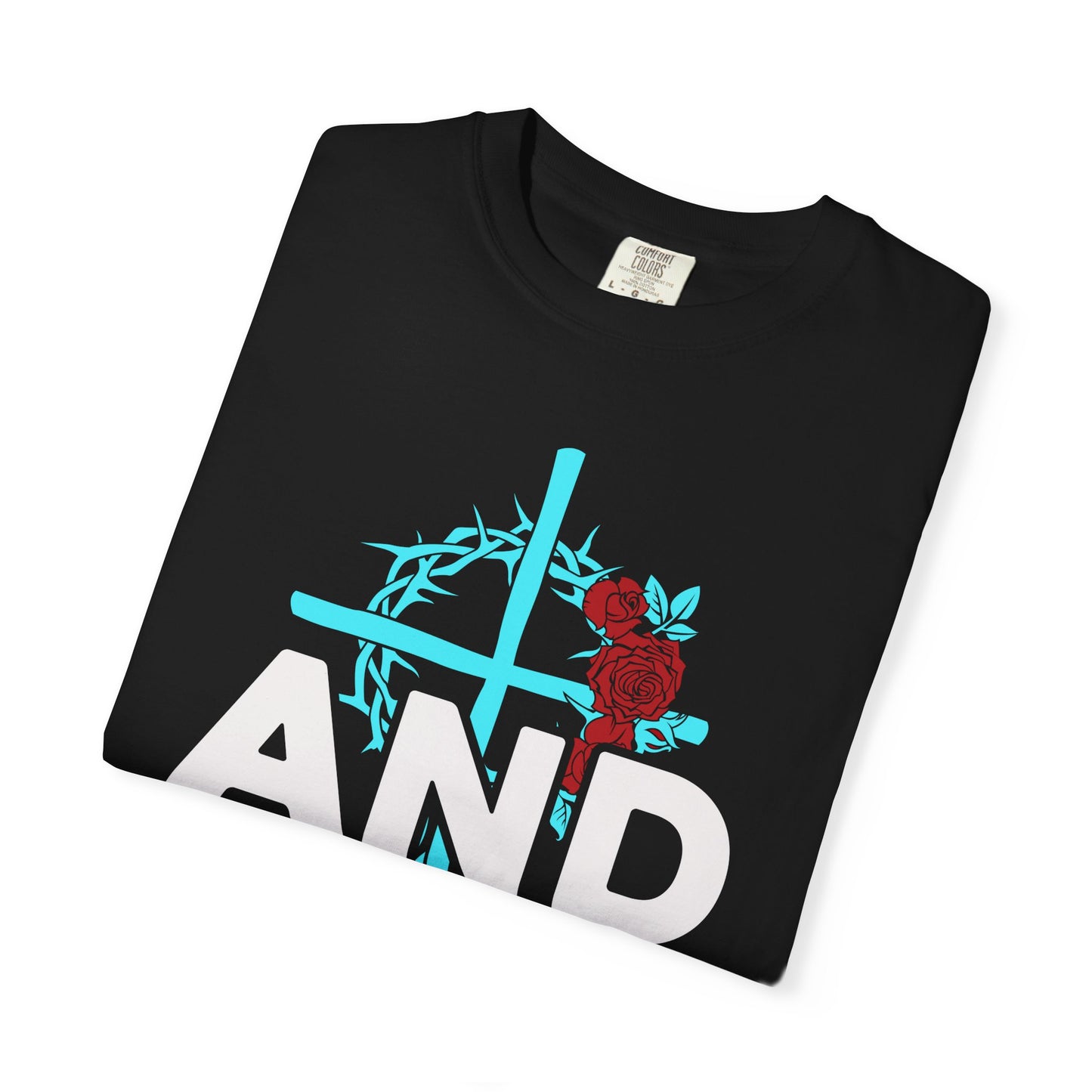 Unisex Garment-Dyed T-Shirt - "AND GOD" Floral Design - Casual Faith Apparel