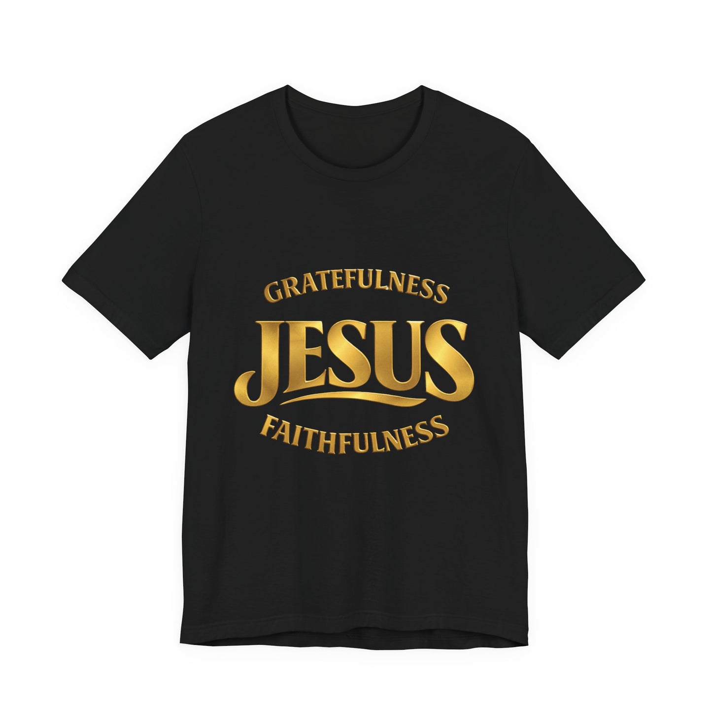 Gratefulness Jesus Faithfulness T-Shirt | Christian Faith Graphic Tee