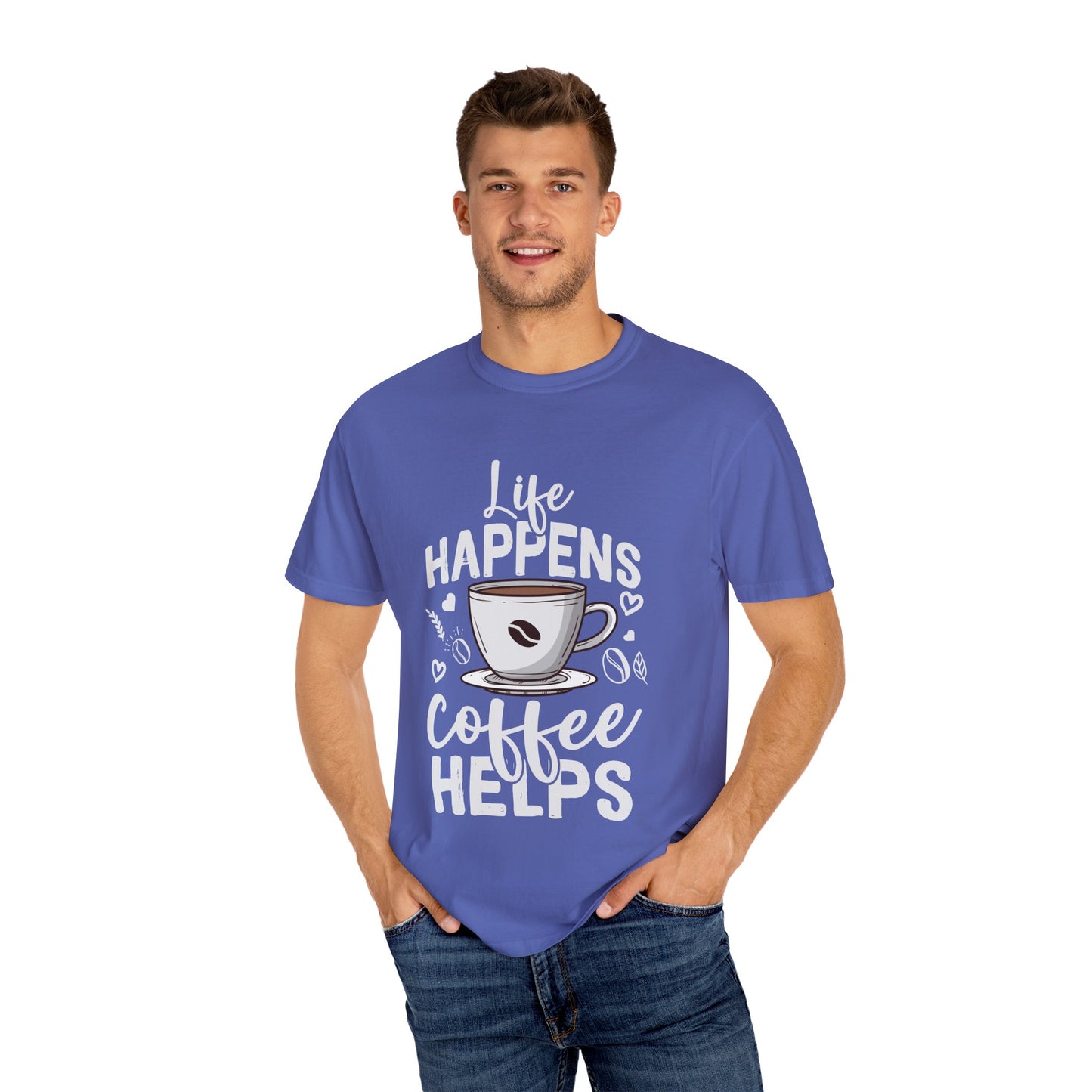 Coffee Lovers Unisex Garment-Dyed T-Shirt | Life Happens Coffee Helps
