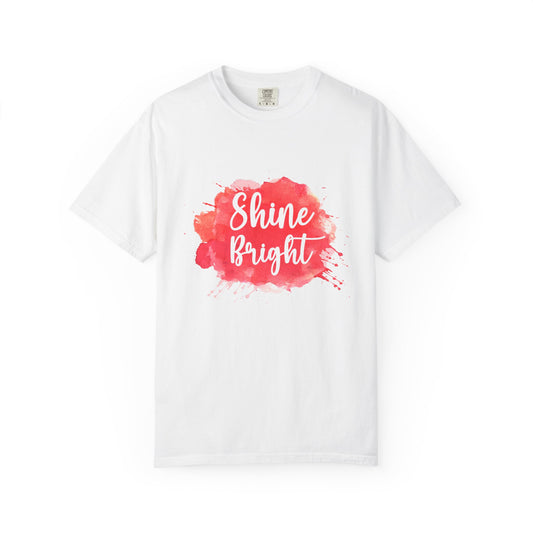 Shine Bright Unisex Garment-Dyed T-Shirt - Positive Vibes for Every Occasion