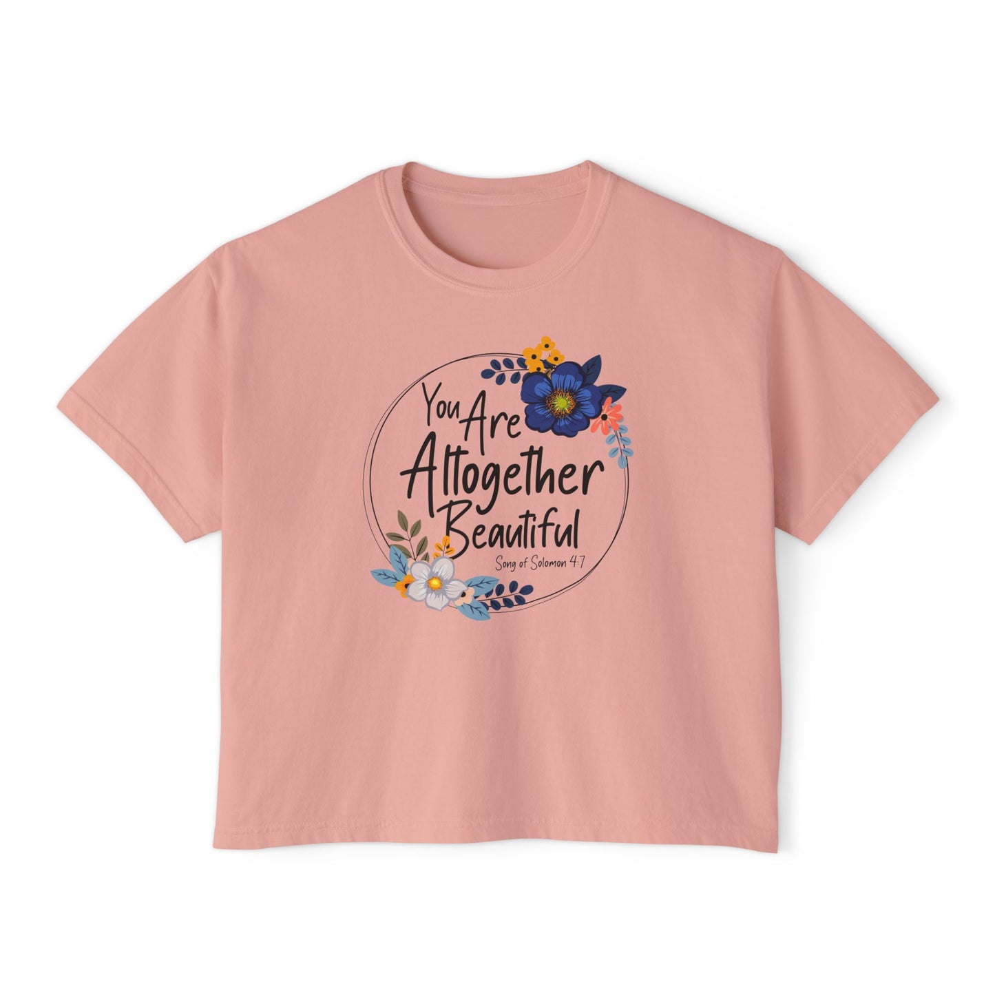 Inspirational Women's Boxy Tee - "You Are Altogether Beautiful" Floral Design