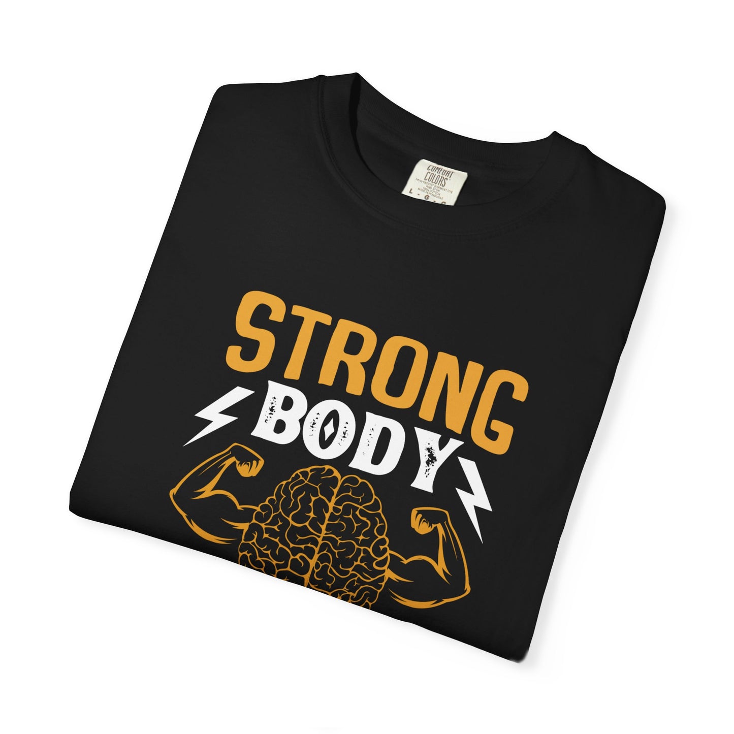Strong Body Strong Mind Unisex Garment-Dyed T-Shirt