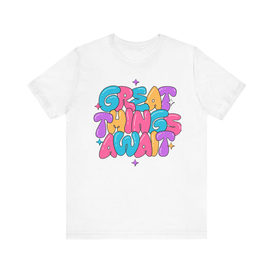 Inspirational Graphic Tee - 'Great Things Await' Unisex Jersey Short Sleeve