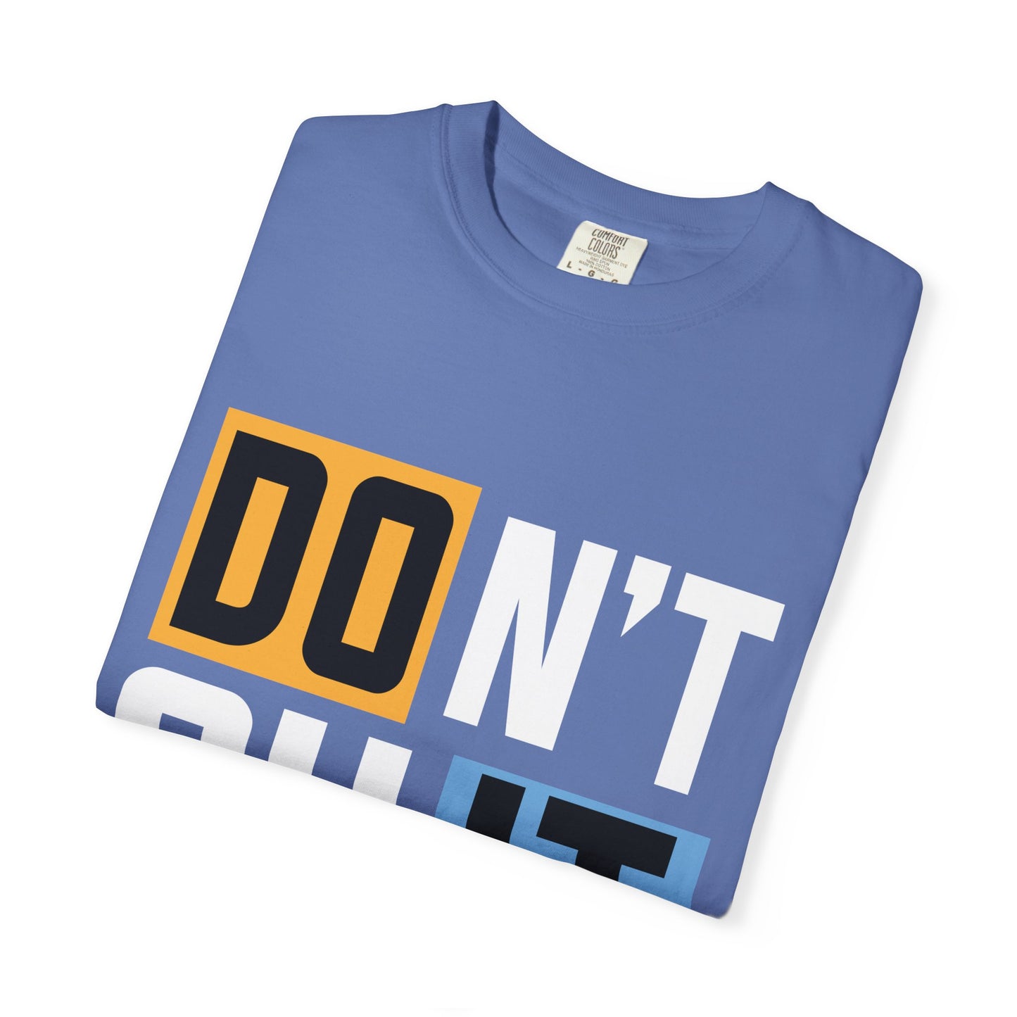 Motivational Unisex Garment-Dyed T-Shirt - 'Don't Quit, Do It' Inspirational Tee