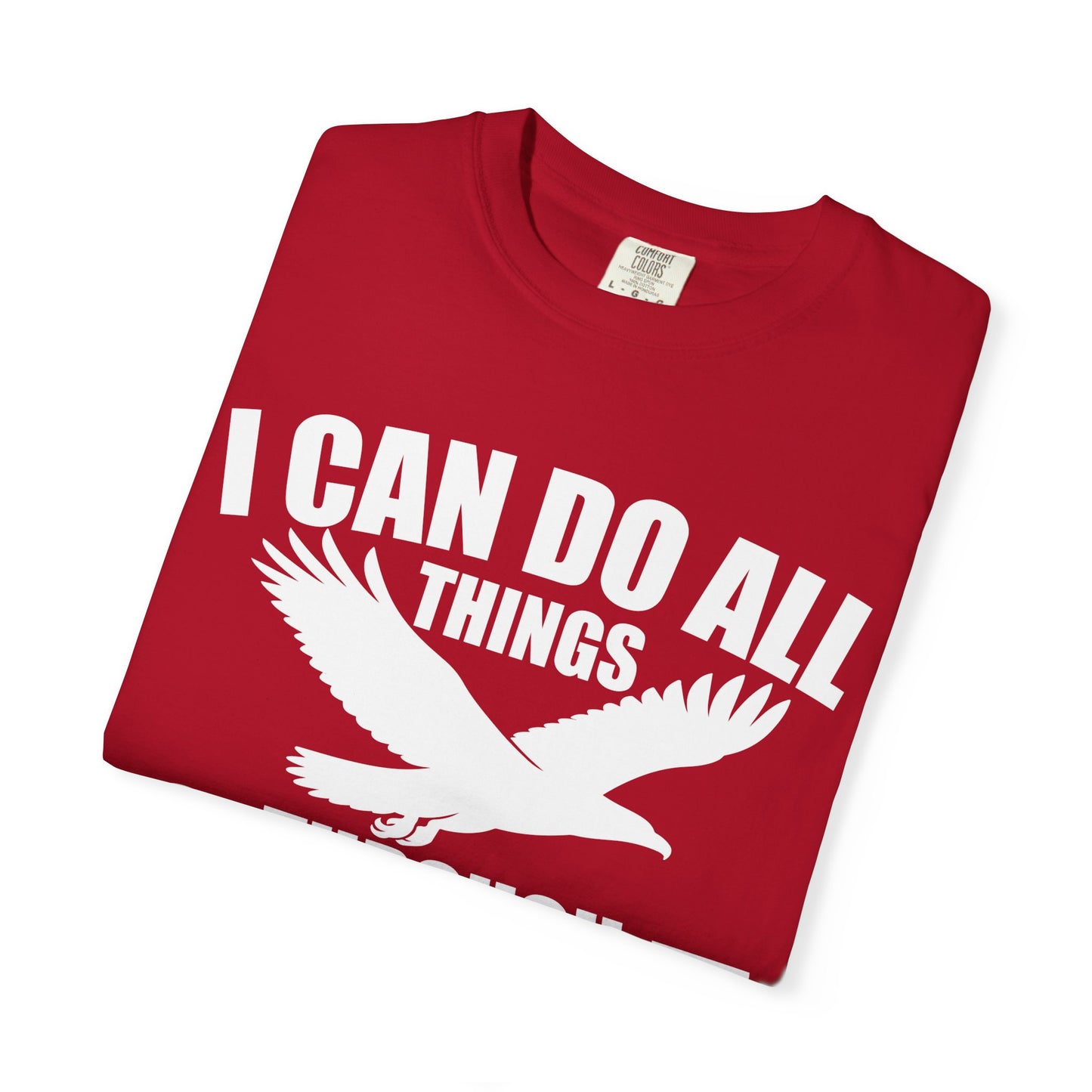 Inspirational Garment-Dyed T-Shirt - I Can Do All Things Through Christ | Motivational Tee, Faith-Based Gift, Unisex Apparel, Casual