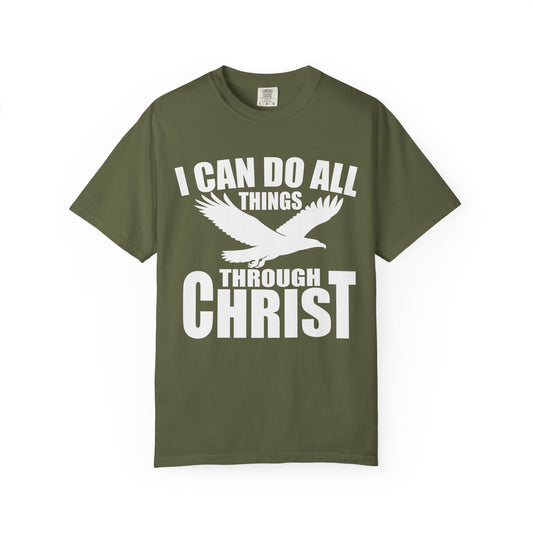Inspirational Garment-Dyed T-Shirt - I Can Do All Things Through Christ | Motivational Tee, Faith-Based Gift, Unisex Apparel, Casual