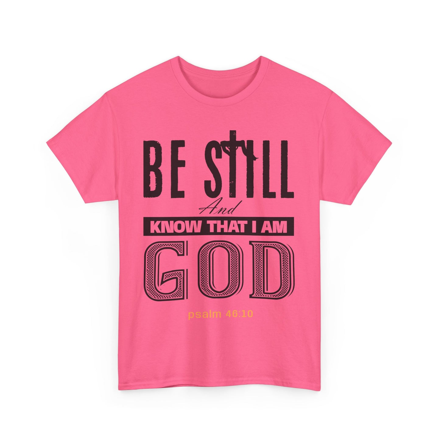 Religious Graphic Tee - Be Still And Know That I Am God