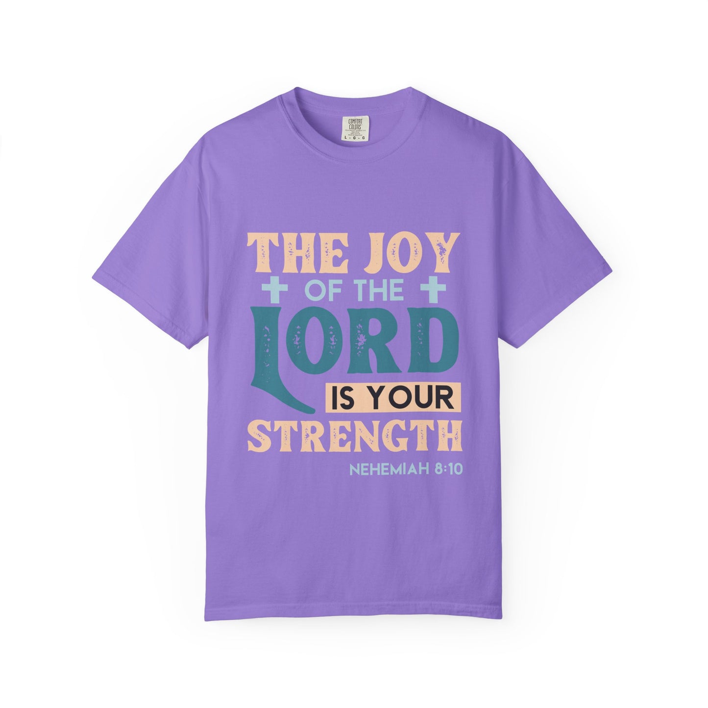 Unisex Garment-Dyed T-Shirt - "The Joy of the Lord is Your Strength"