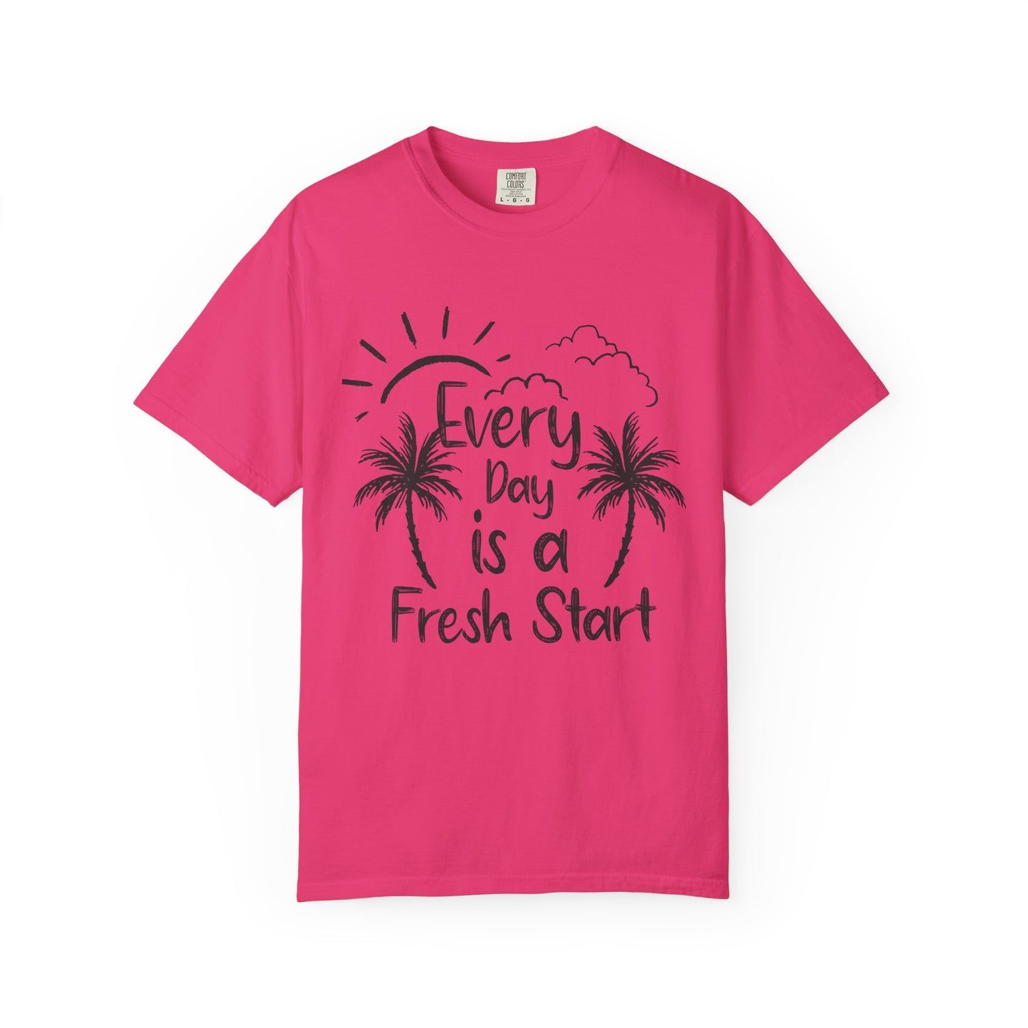 Every Day is a Fresh Start Unisex Garment-Dyed T-shirt