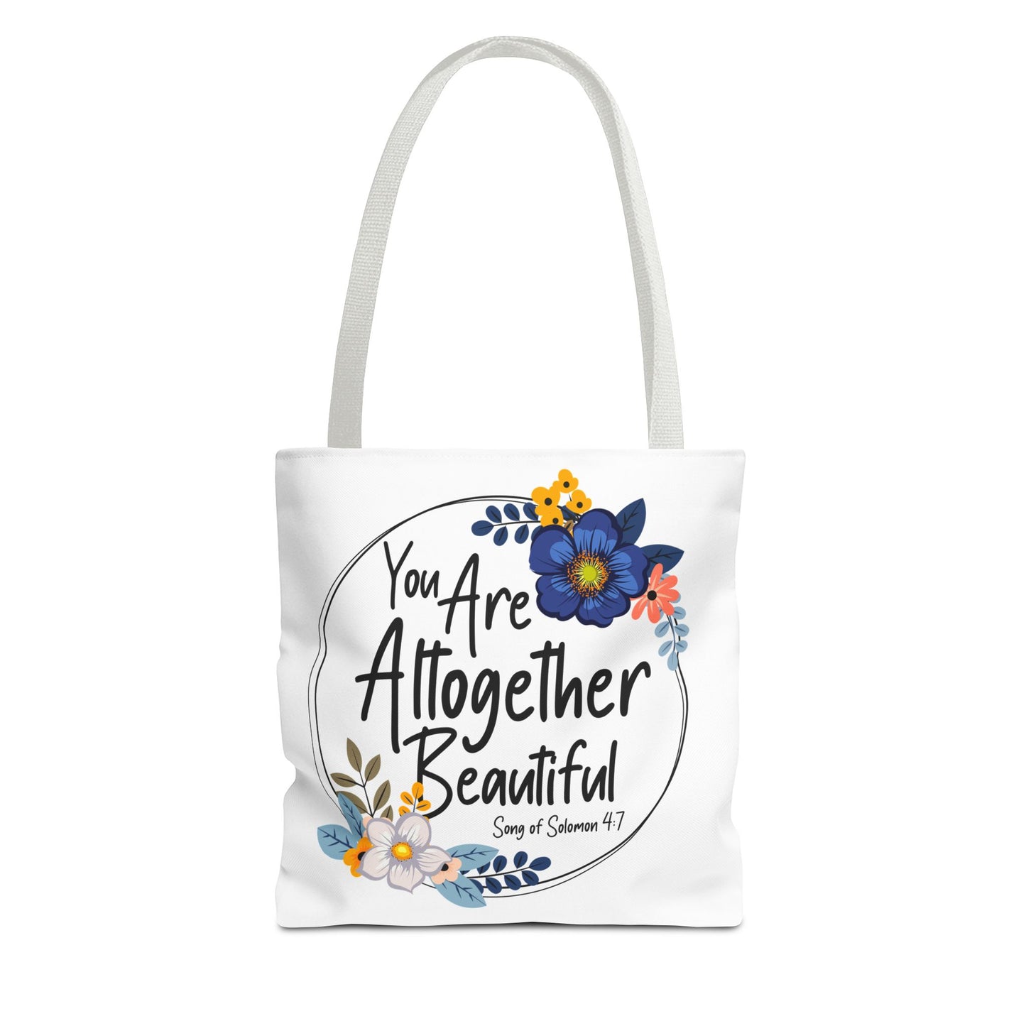 Inspirational Floral Tote Bag - "You Are Altogether Beautiful"