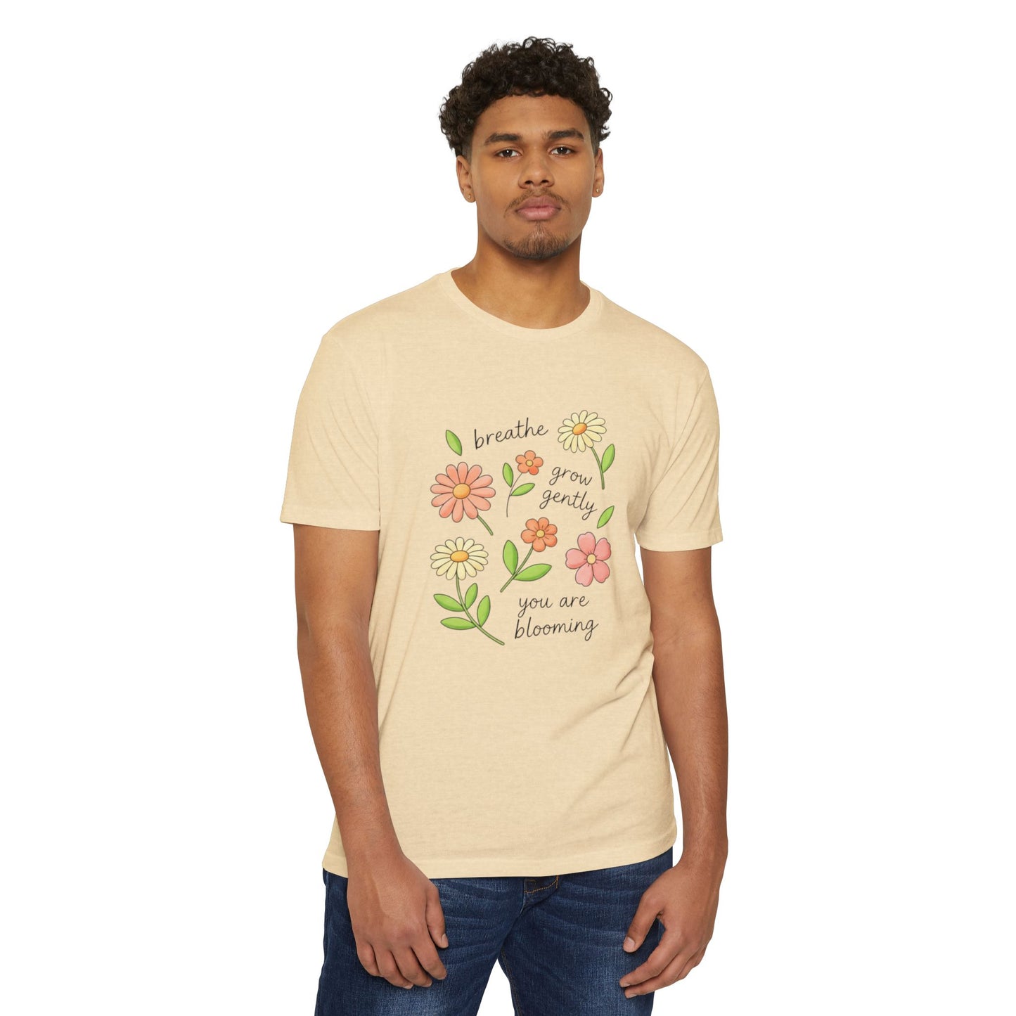 breathe grow gently you are blooming T-shirt | floral positive affirmation tee