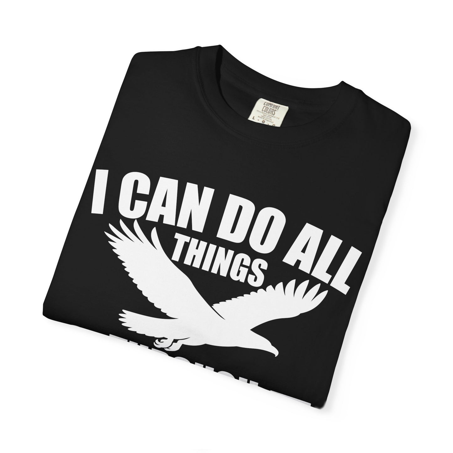 Inspirational Garment-Dyed T-Shirt - I Can Do All Things Through Christ | Motivational Tee, Faith-Based Gift, Unisex Apparel, Casual