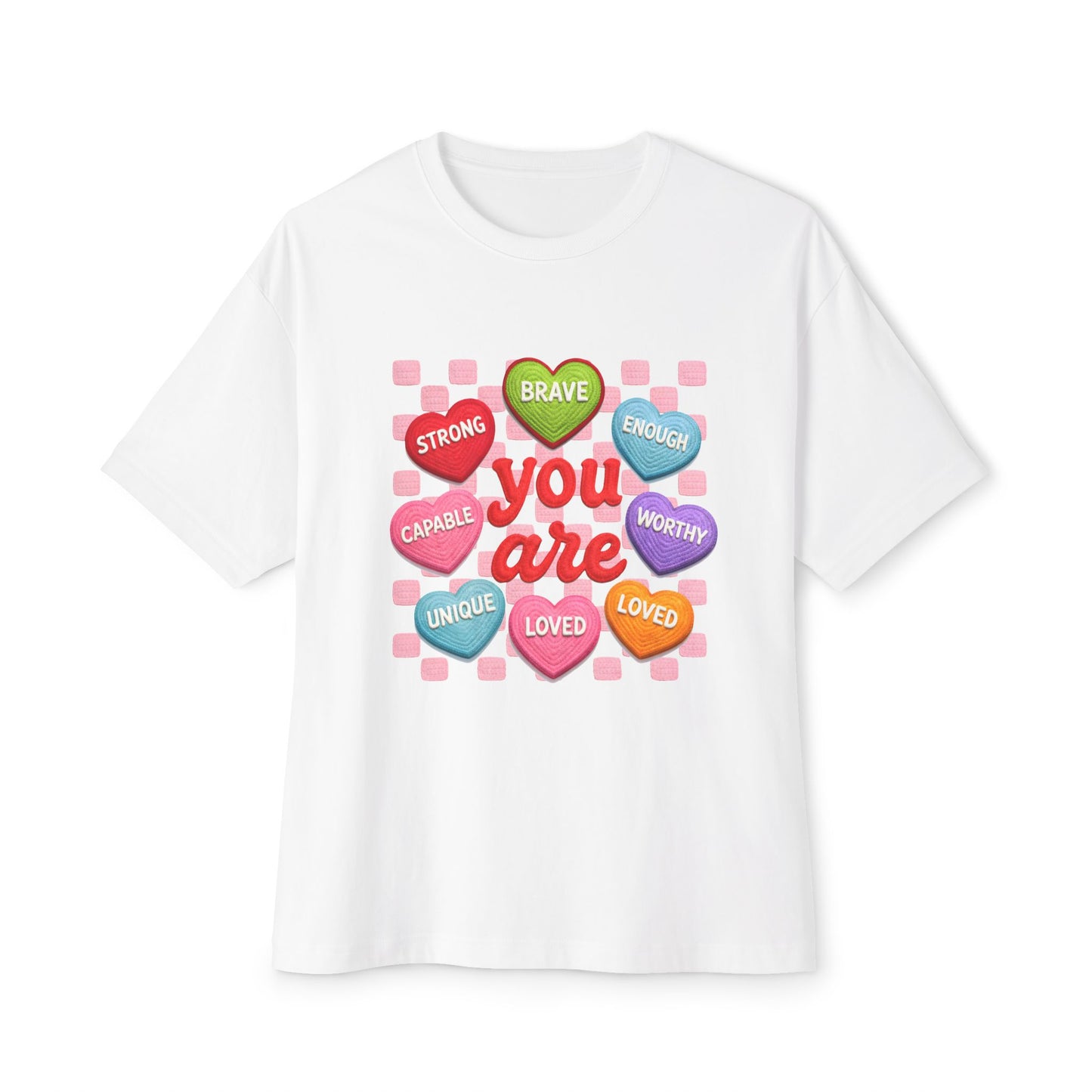 You Are Candy Heart Affirmations Tee — Positive Message T-Shirt