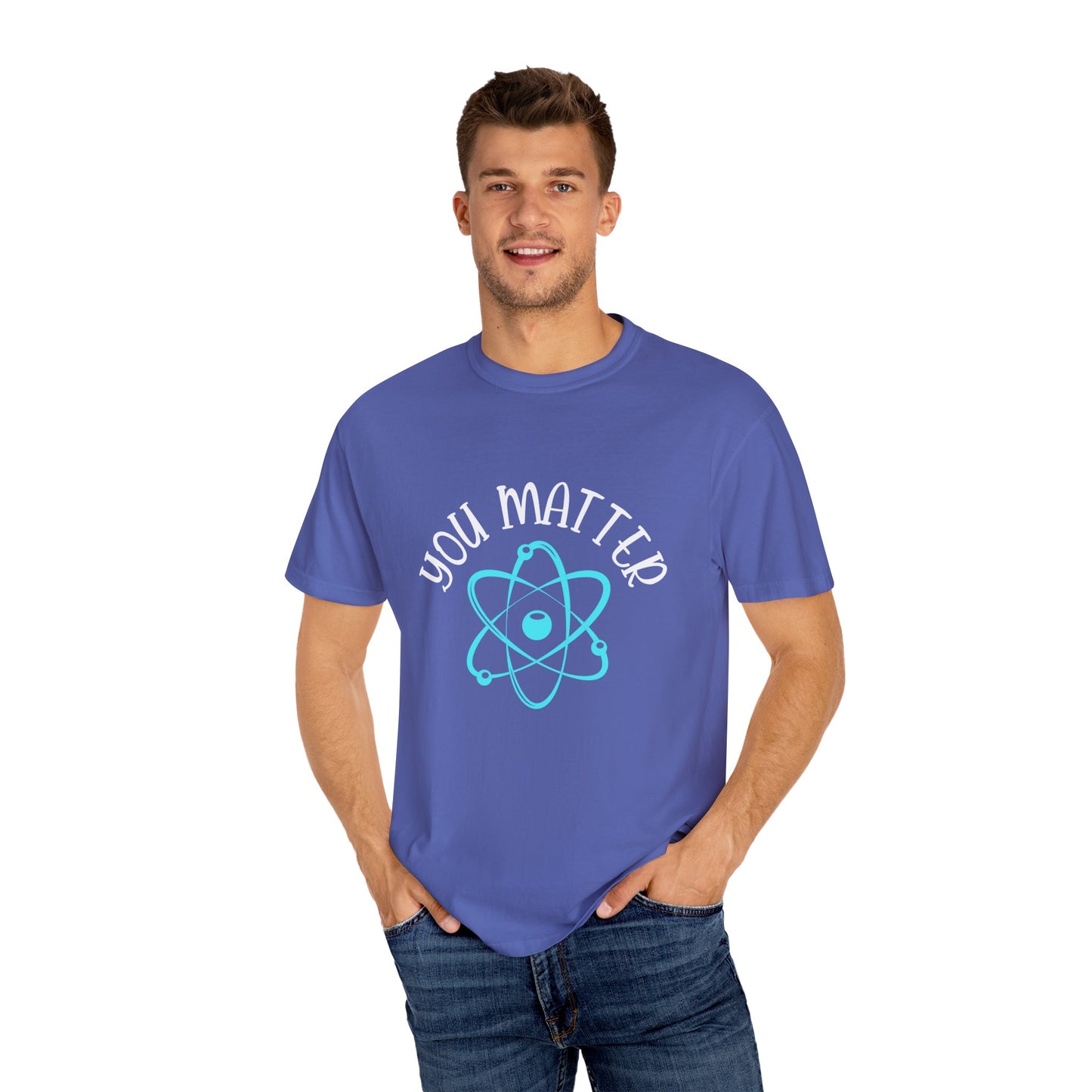 You Matter Unisex Garment-Dyed T-Shirt - Inspiring Teacher Gift