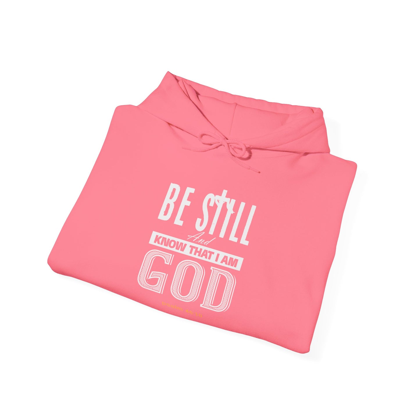 Christian Be Still And Know That I Am God Hoodie