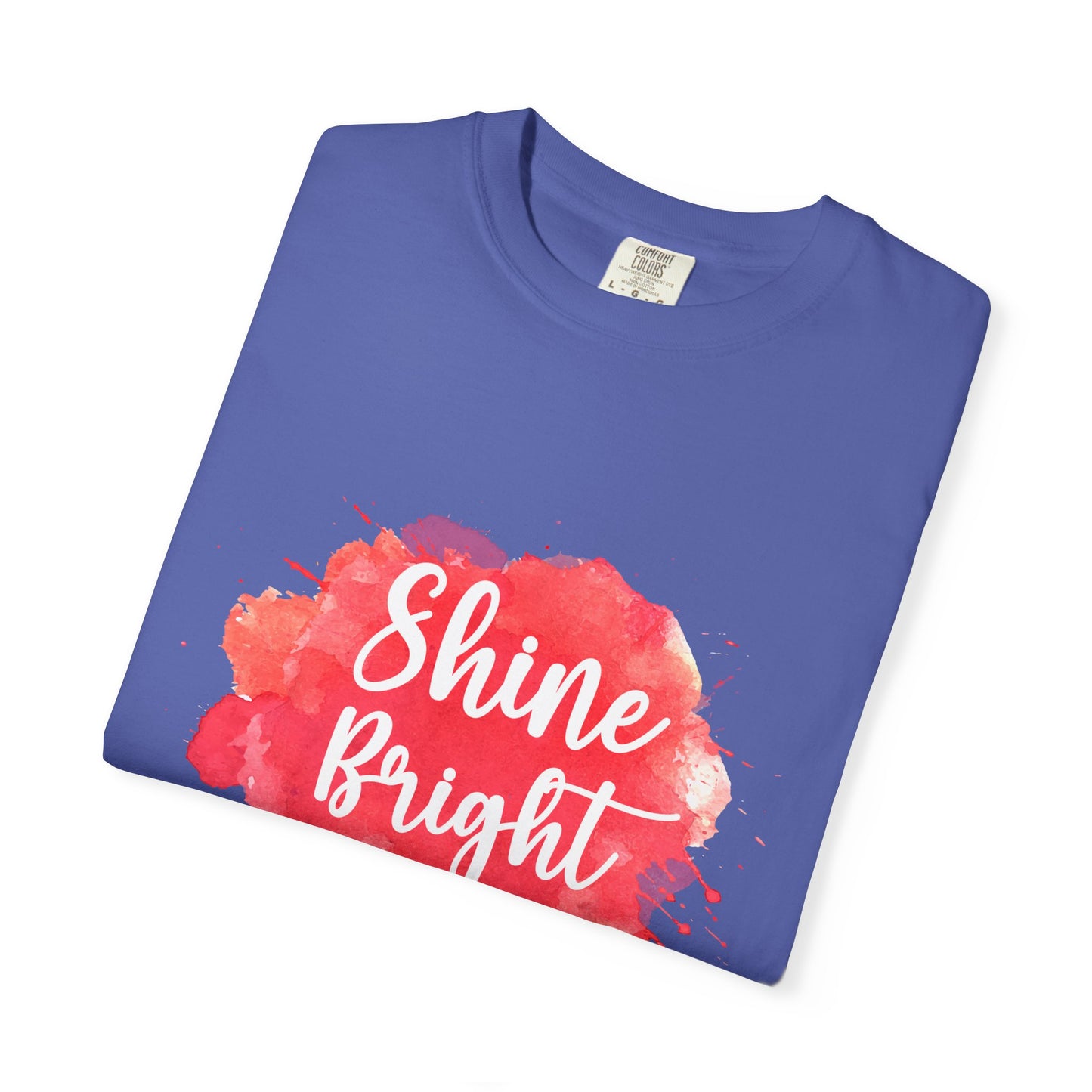 Shine Bright Unisex Garment-Dyed T-Shirt - Positive Vibes for Every Occasion