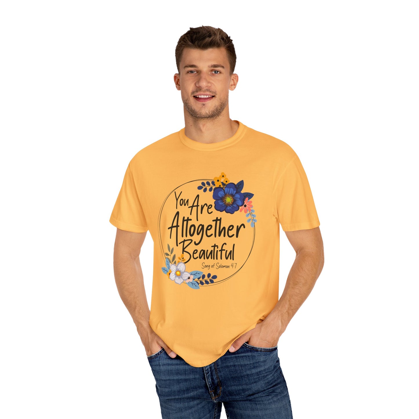 You Are Altogether Beautiful Unisex T-Shirt - Inspirational Floral Tee