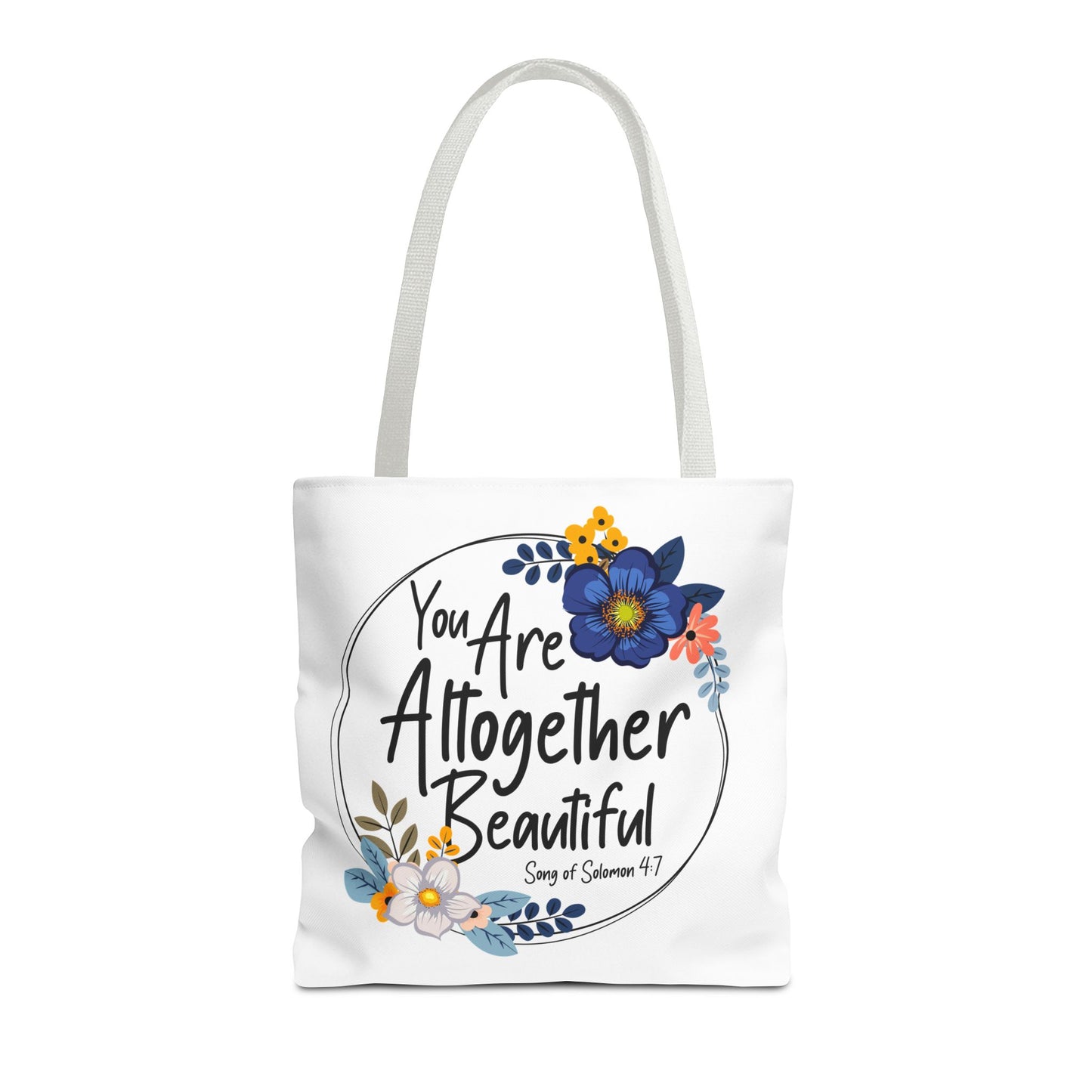 Inspirational Floral Tote Bag - "You Are Altogether Beautiful"