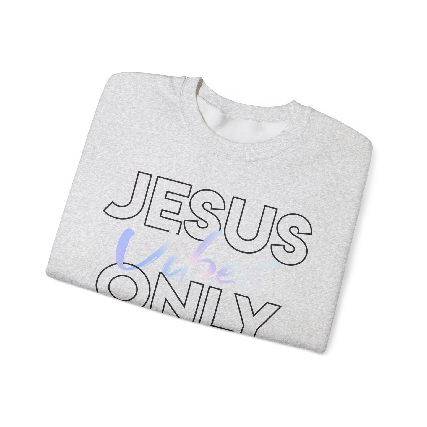 Jesus Vibes Only Sweatshirt