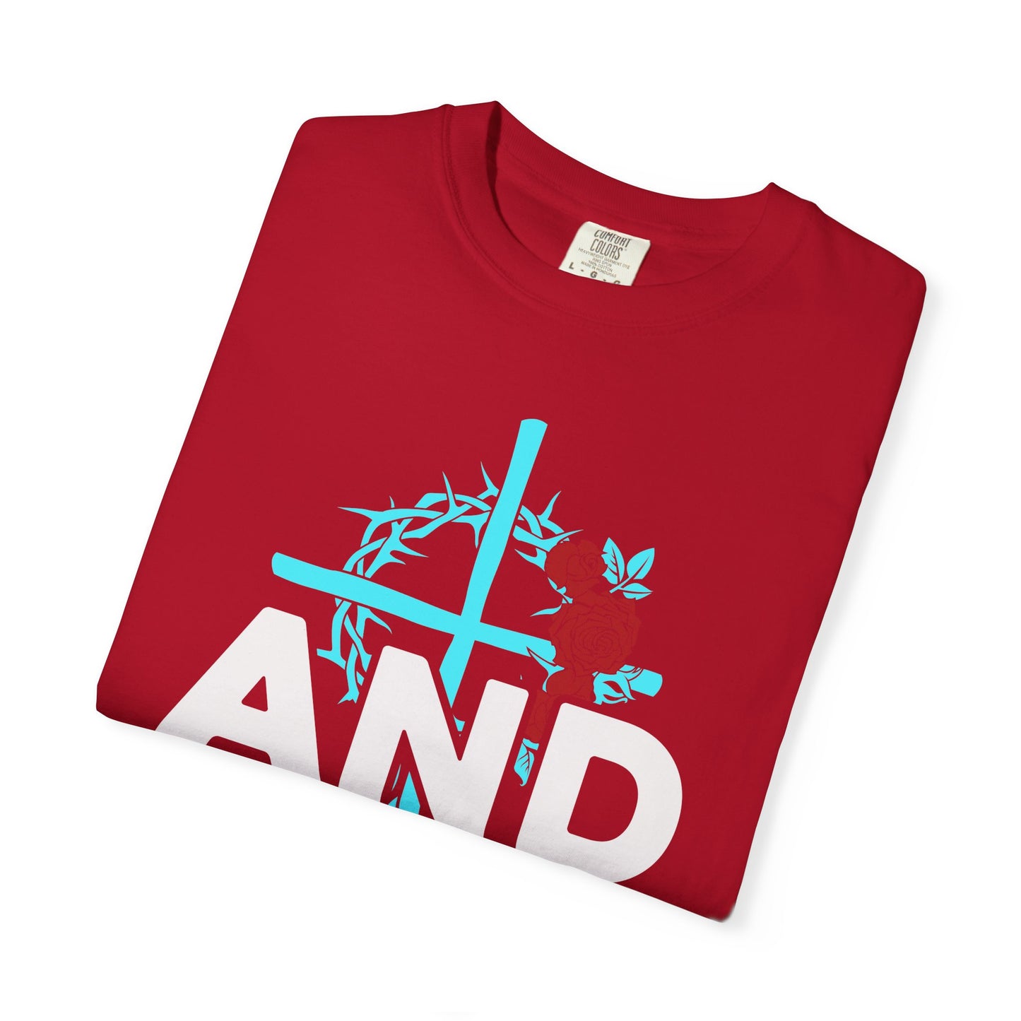 Unisex Garment-Dyed T-Shirt - "AND GOD" Floral Design - Casual Faith Apparel