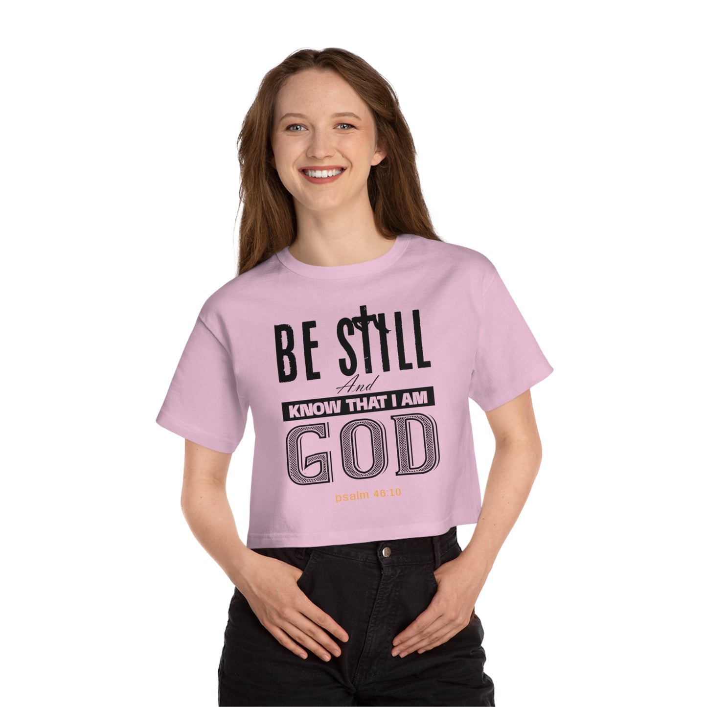 Be Still And Know That I Am God- Champion Cropped T-Shirt